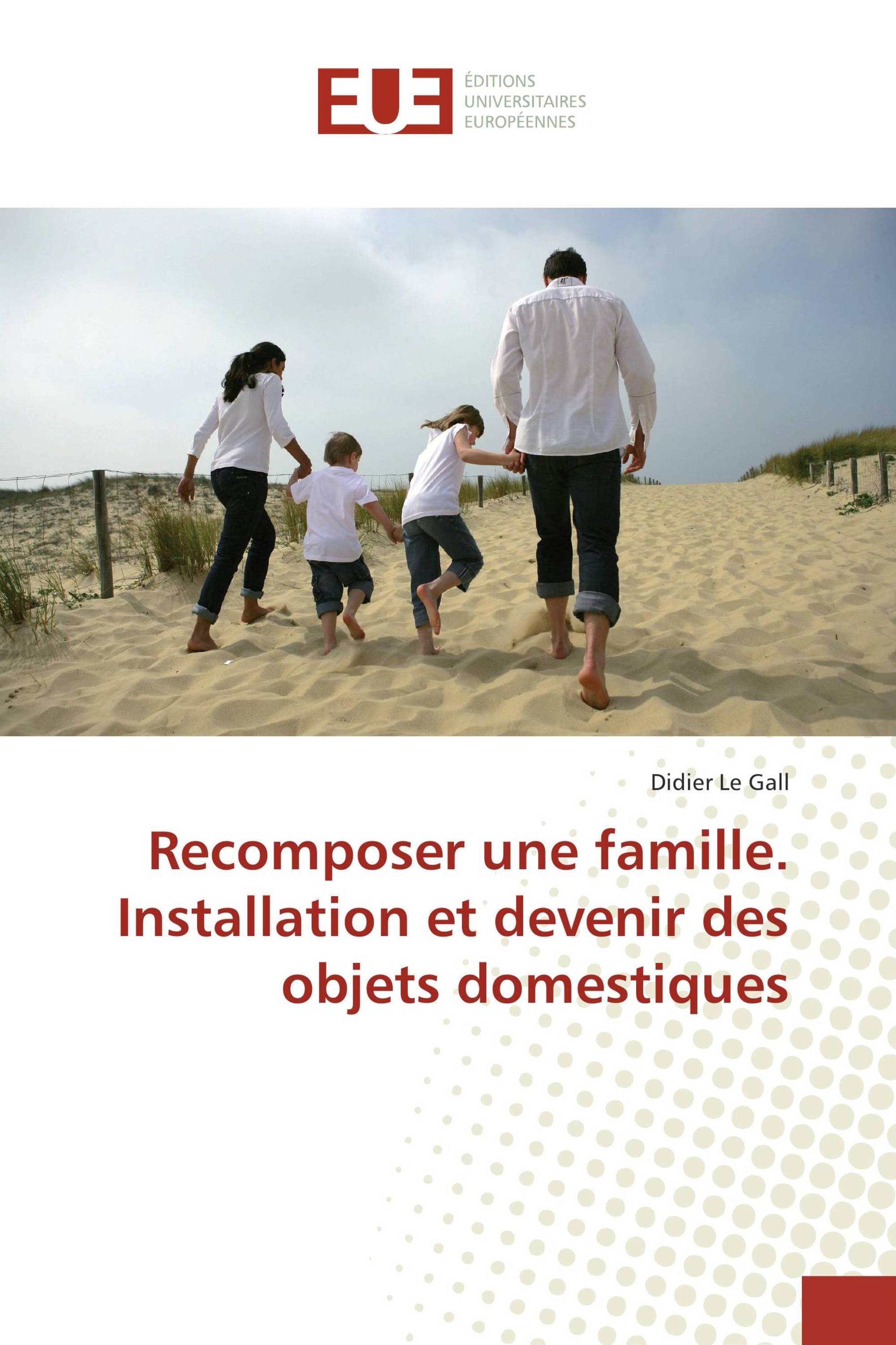 Recomposer une famille. Installation et devenir des objets domestiques