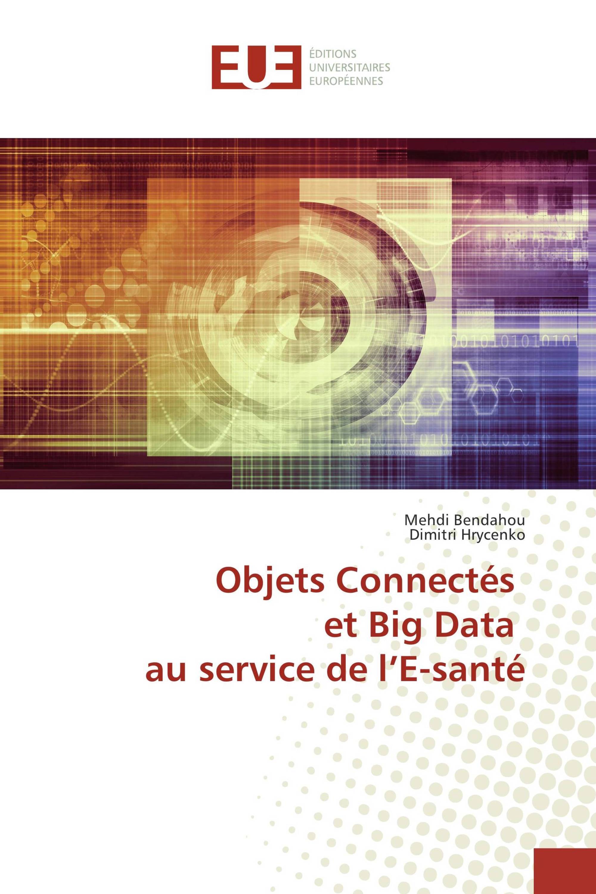 Objets Connectés et Big Data au service de l’E-santé