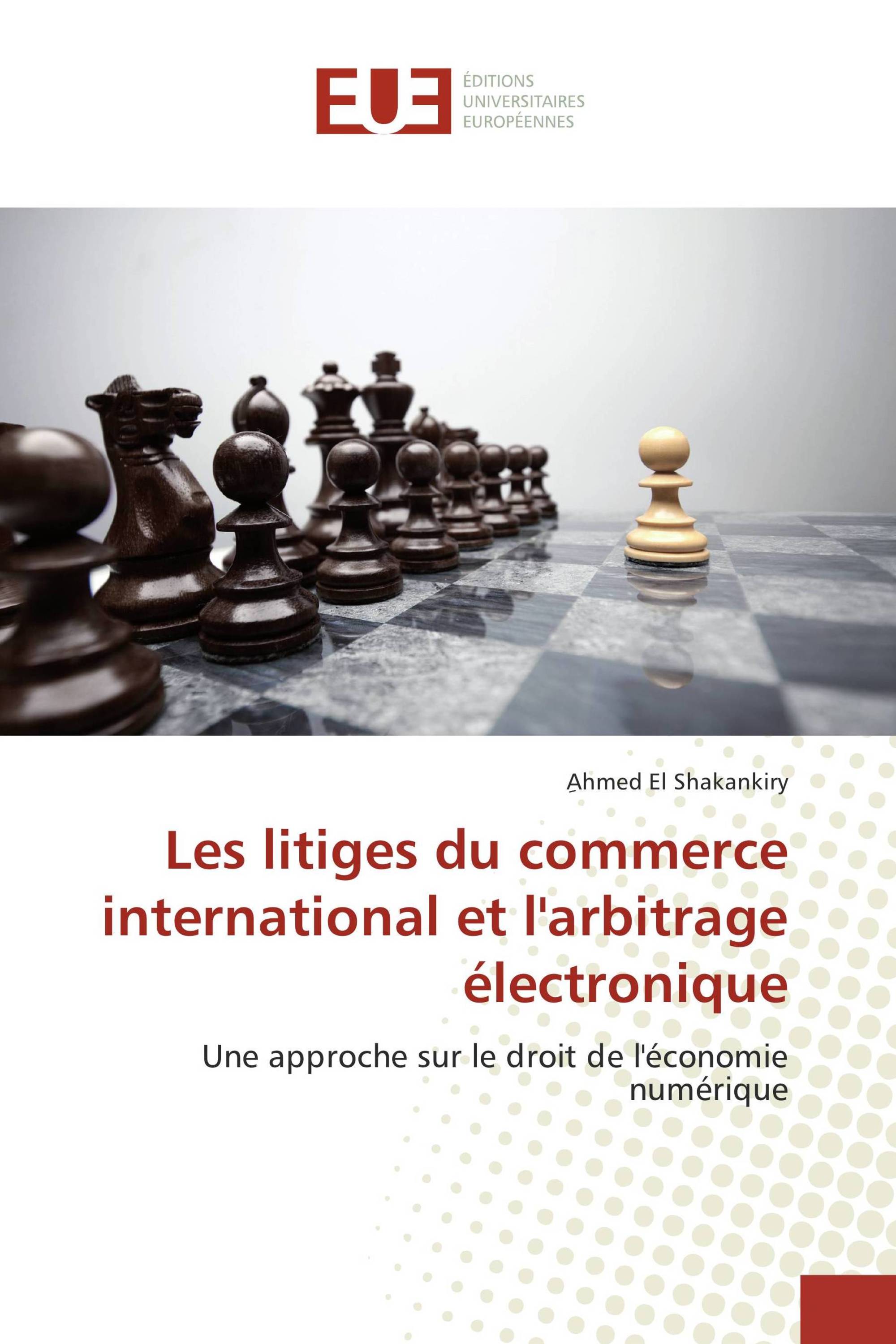 Les litiges du commerce international et l'arbitrage électronique