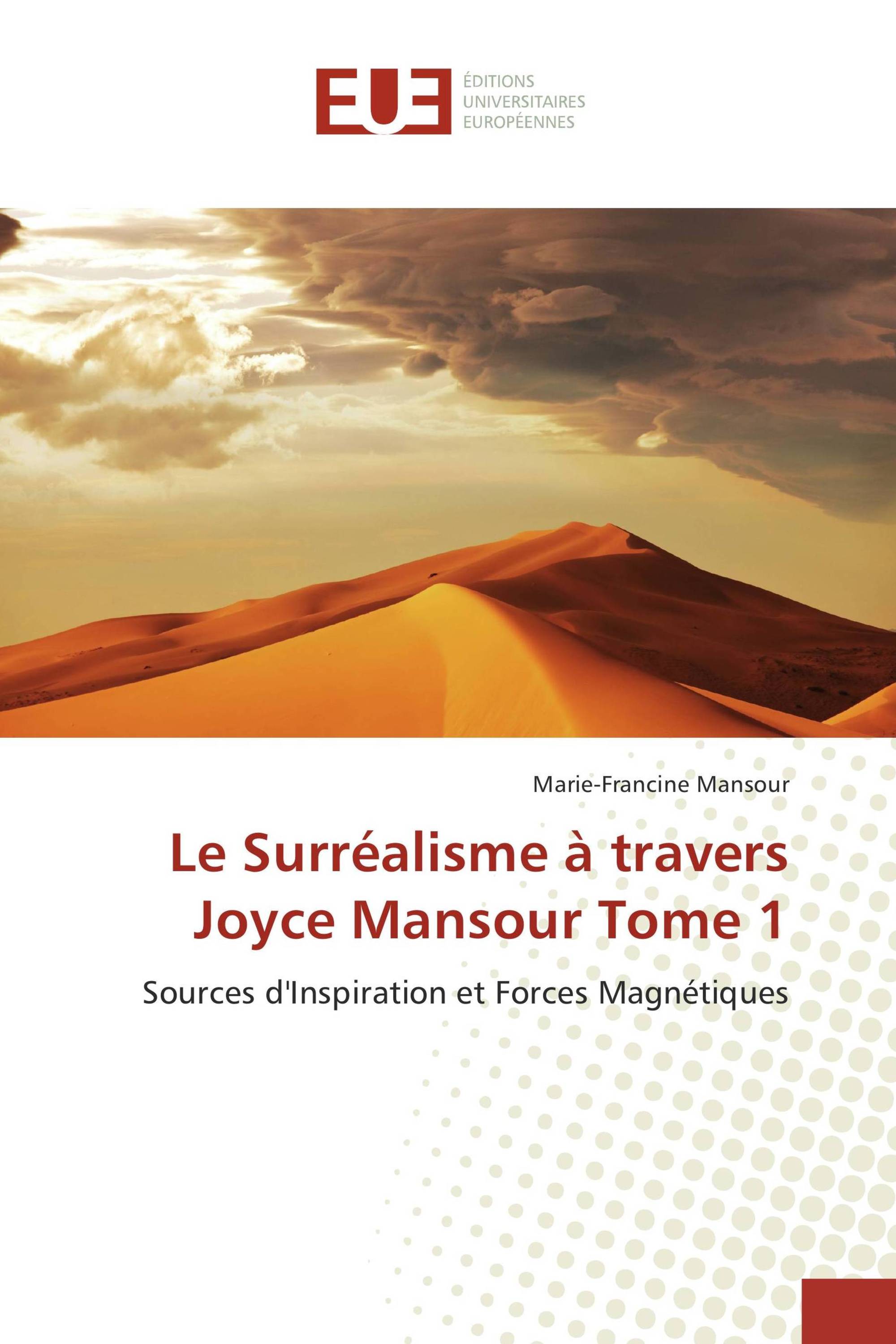 Le Surréalisme à travers Joyce Mansour Tome 1