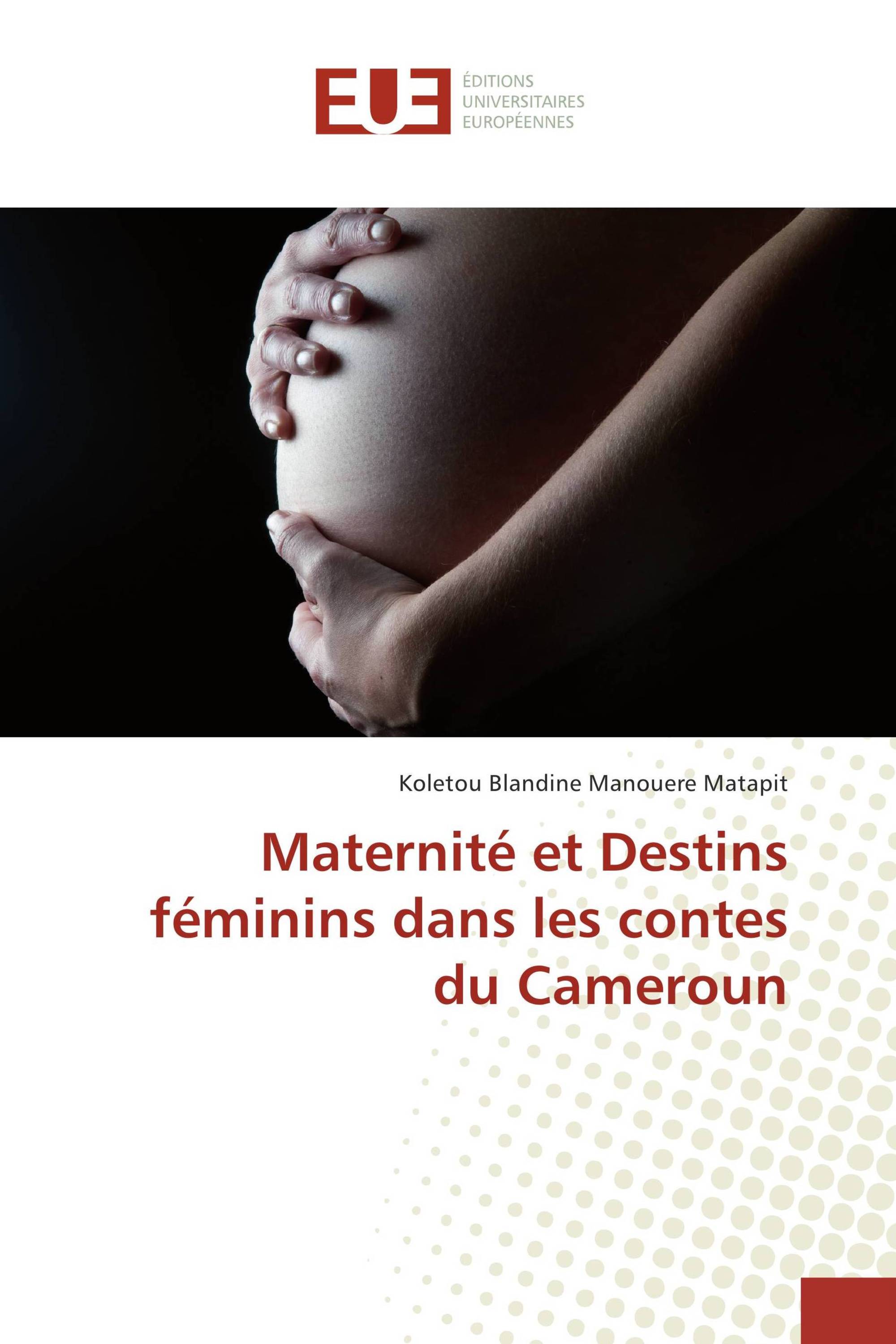 Maternité et Destins féminins dans les contes du Cameroun