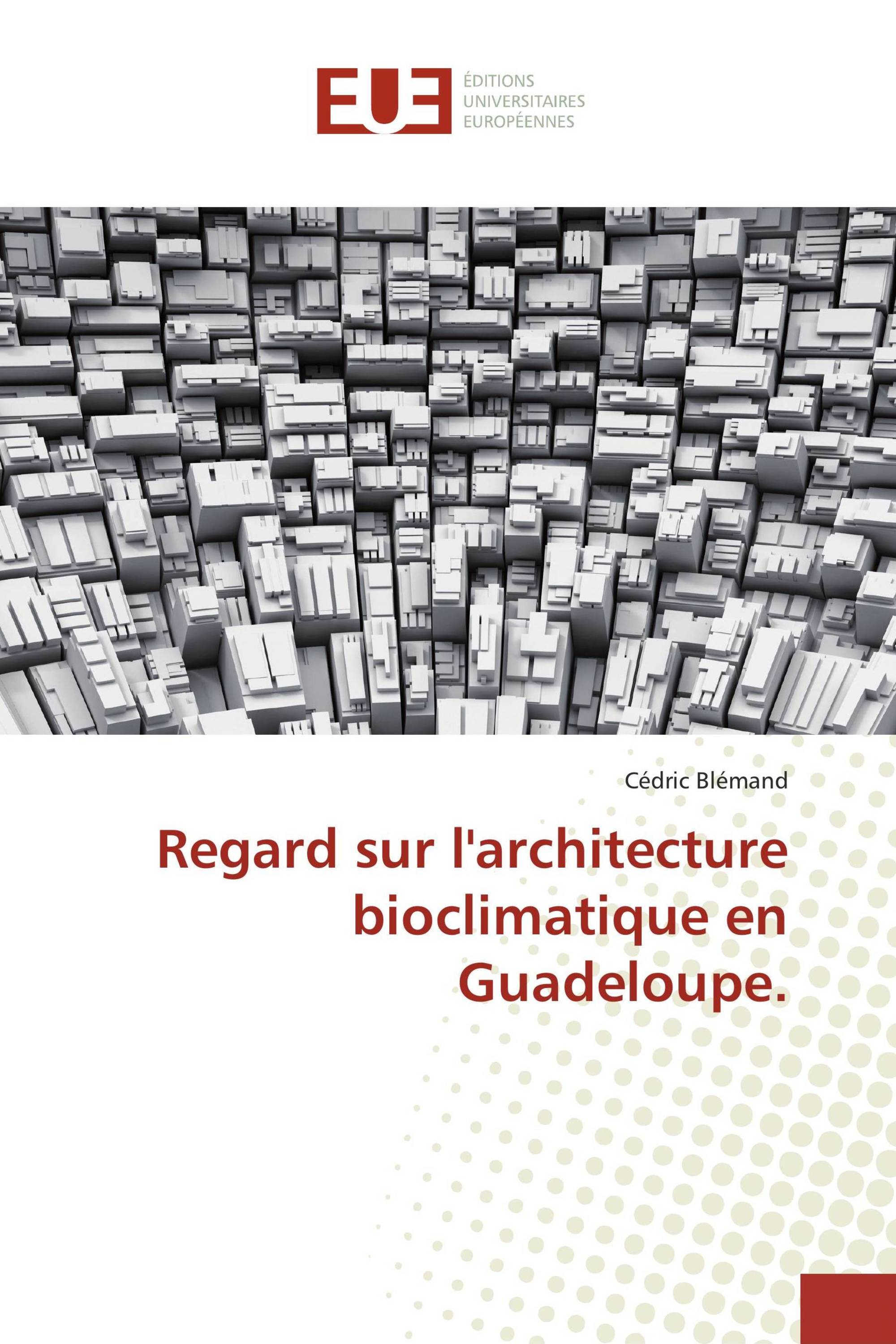 Regard sur l'architecture bioclimatique en Guadeloupe.