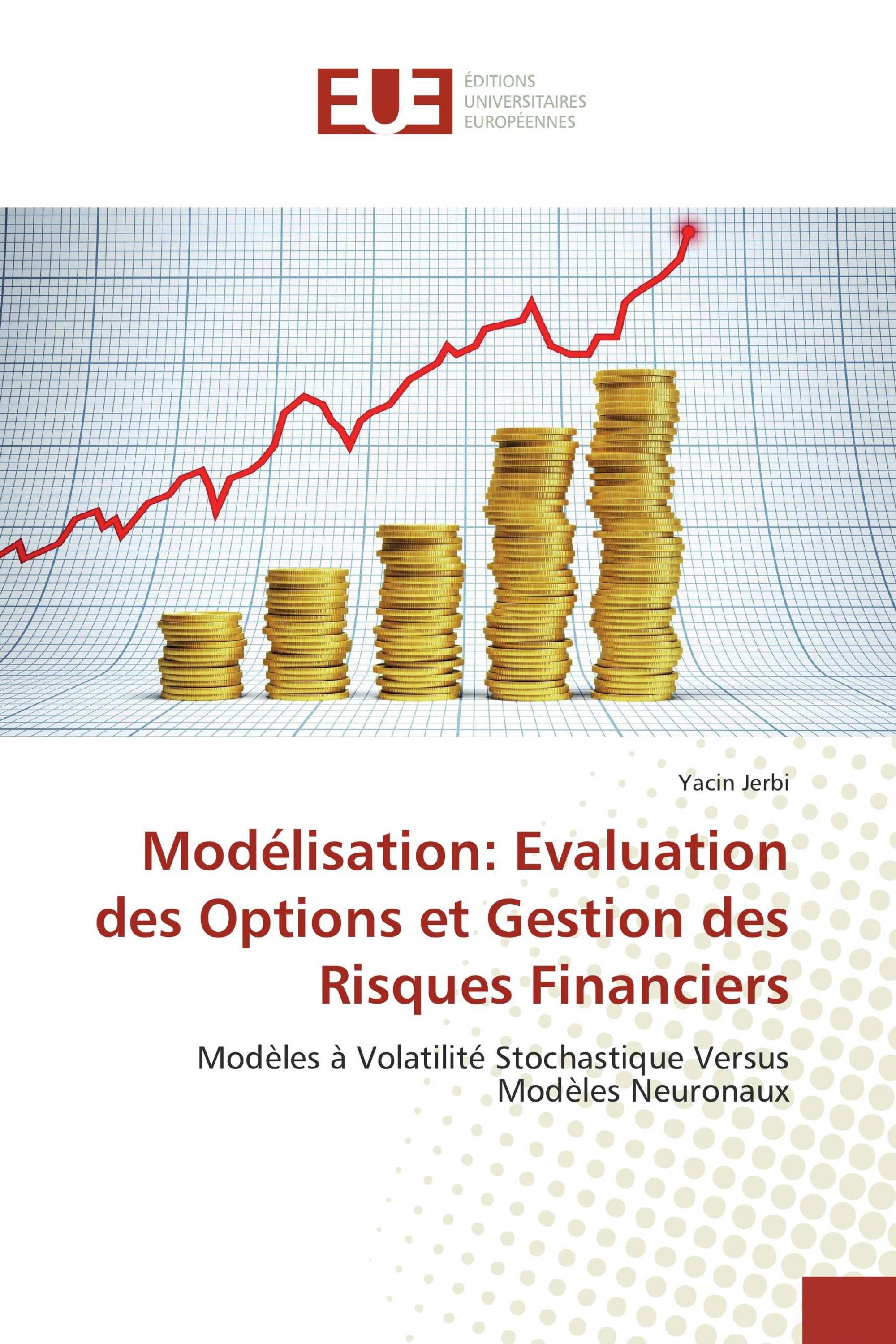 Modélisation: Evaluation des Options et Gestion des Risques Financiers