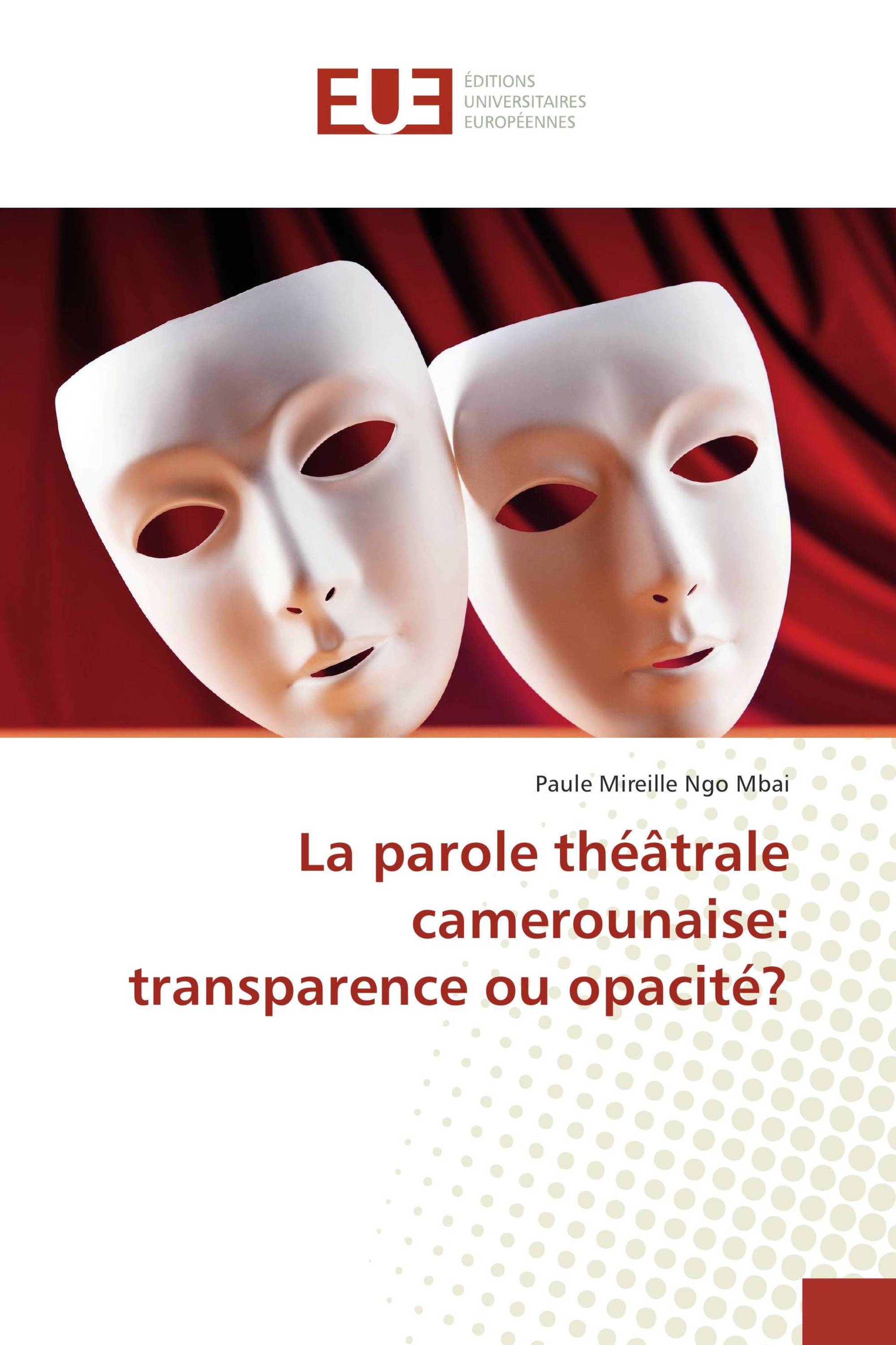 La parole théâtrale camerounaise: transparence ou opacité?