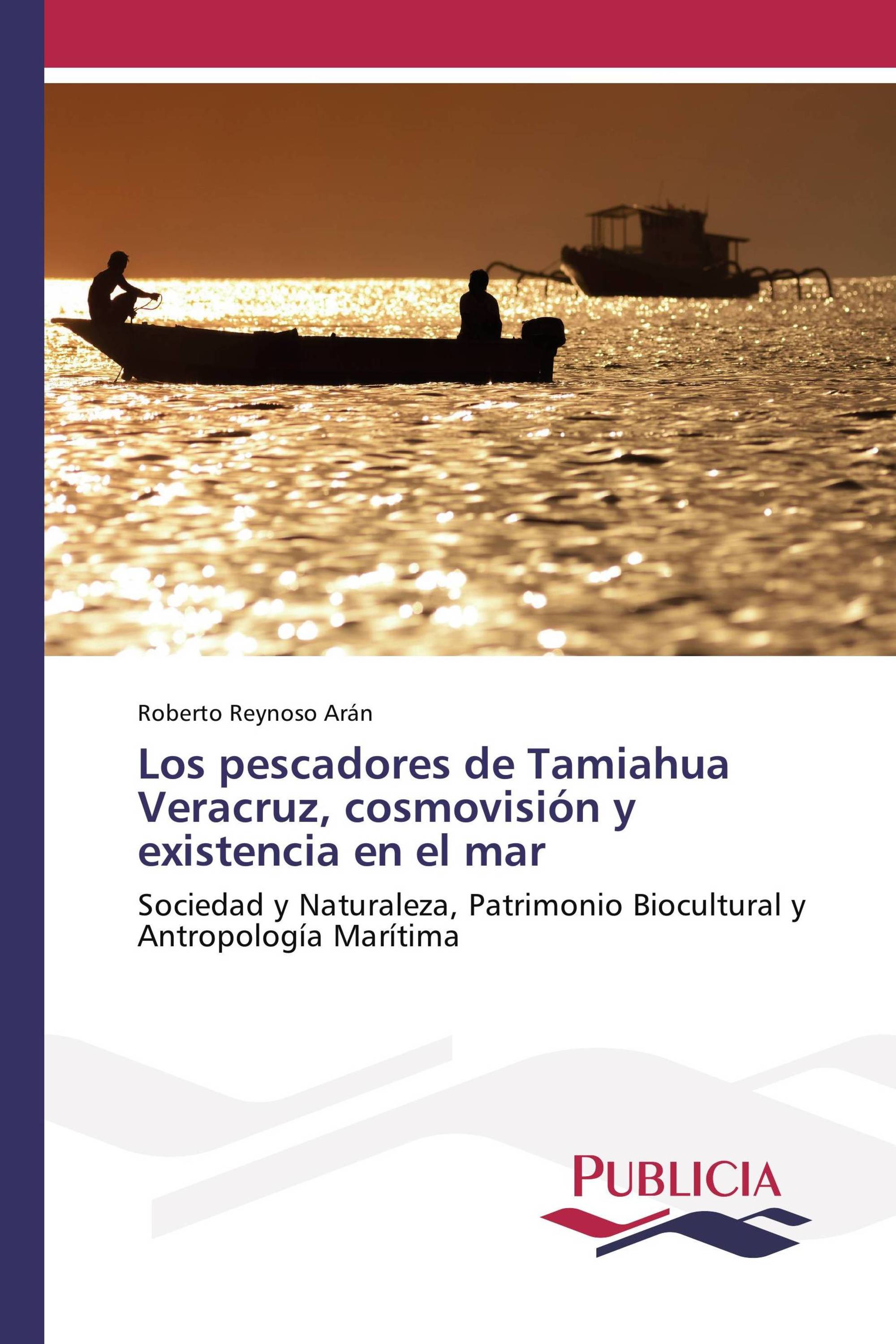 Los pescadores de Tamiahua Veracruz, cosmovisión y existencia en el mar