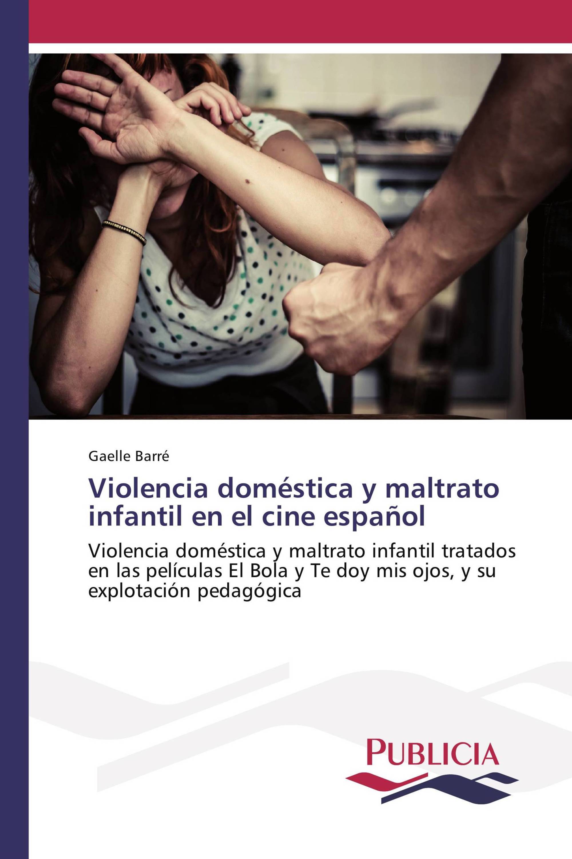 Violencia doméstica y maltrato infantil en el cine español