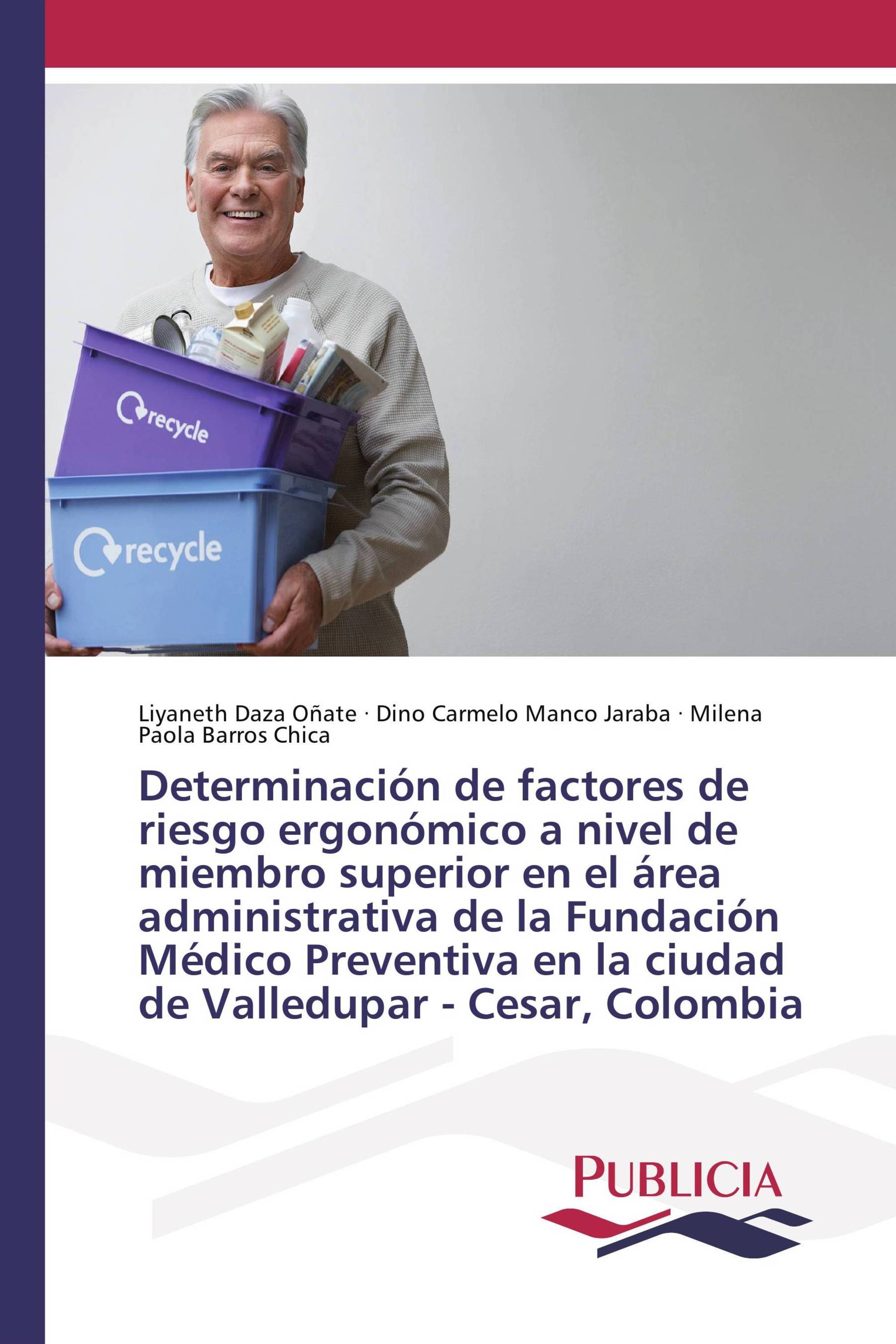 Determinación de factores de riesgo ergonómico a nivel de miembro superior en el área administrativa de la Fundación Médico Preventiva en la ciudad de Valledupar - Cesar, Colombia