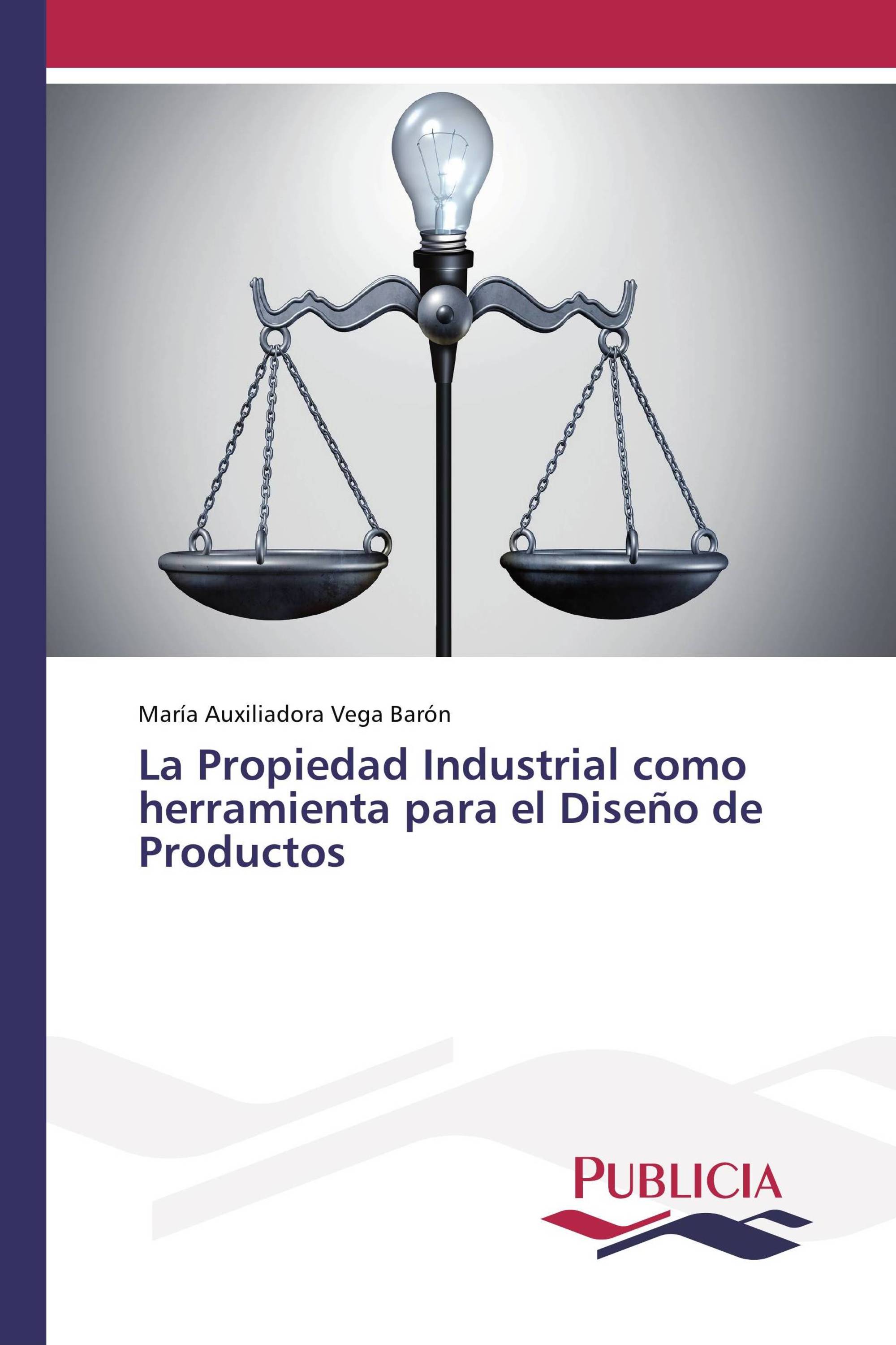 La Propiedad Industrial como herramienta para el Diseño de Productos