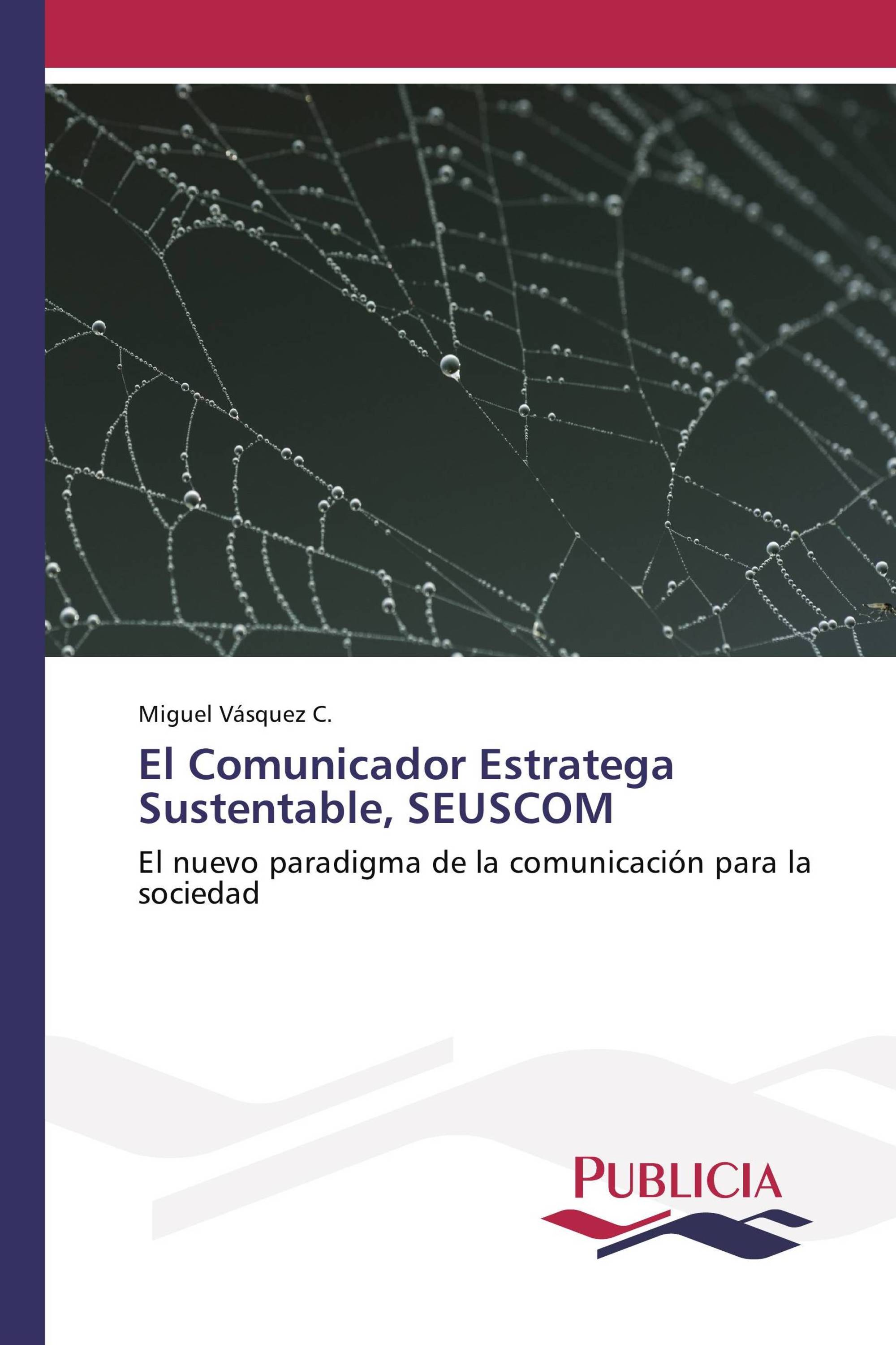 El Comunicador Estratega Sustentable, SEUSCOM