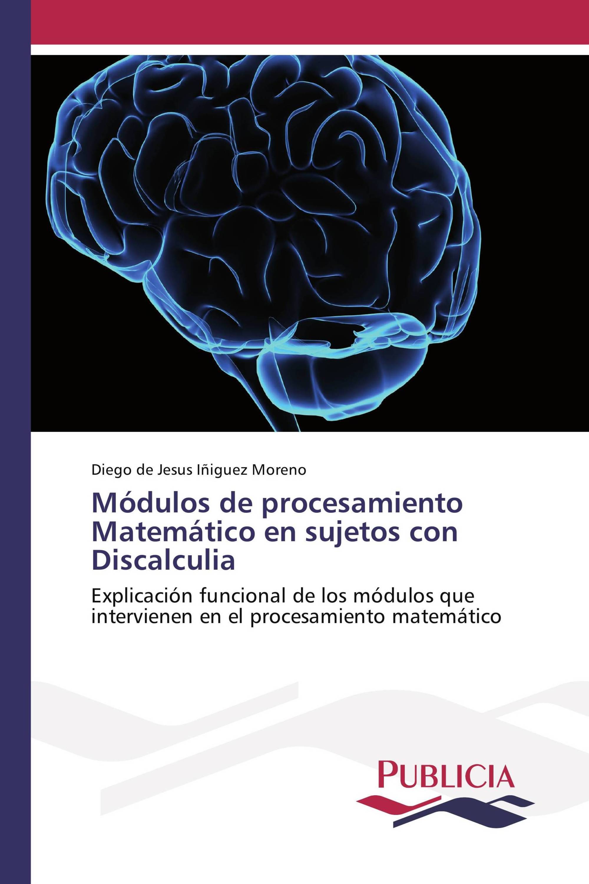 Módulos de procesamiento Matemático en sujetos con Discalculia