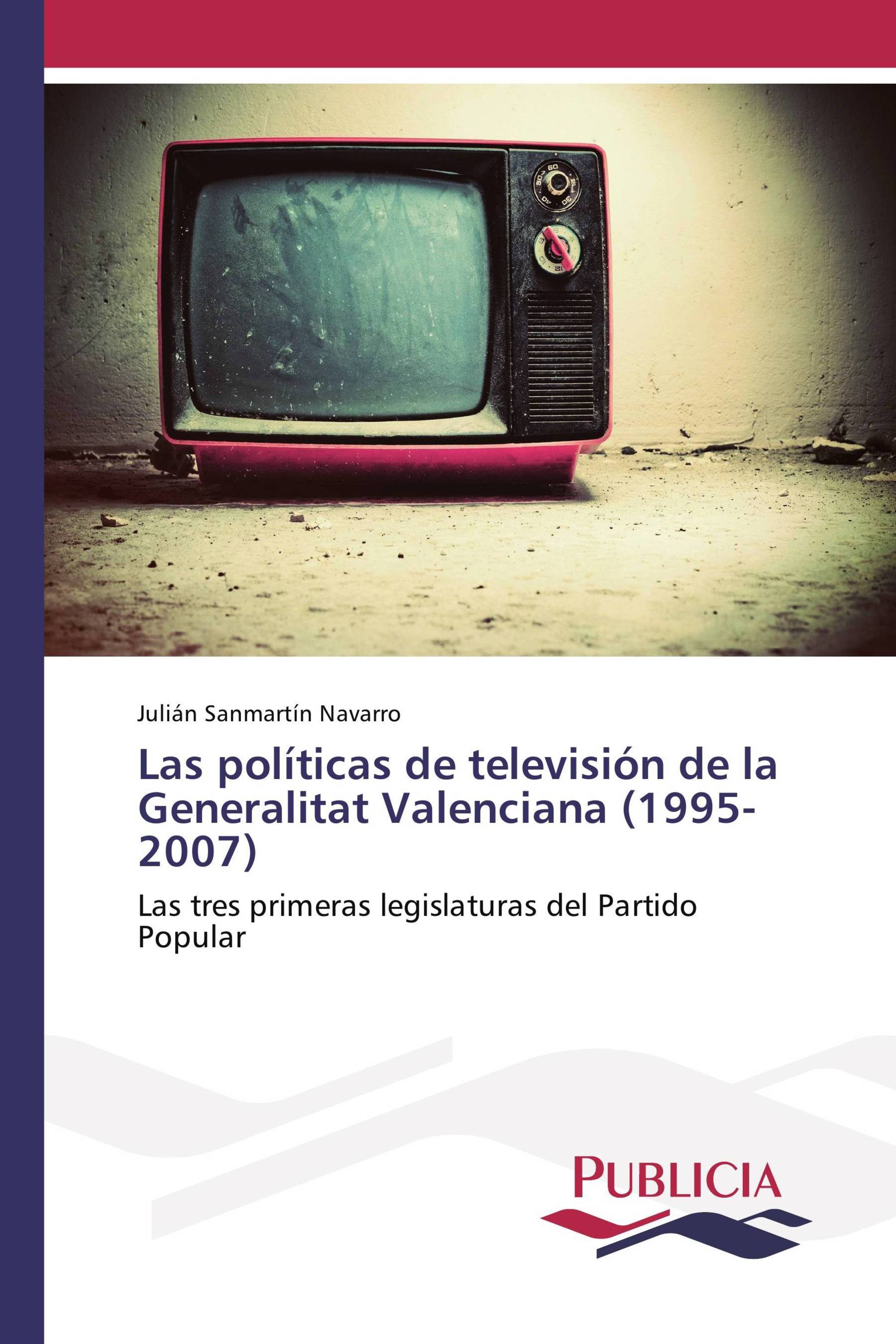 Las políticas de televisión de la Generalitat Valenciana (1995-2007)