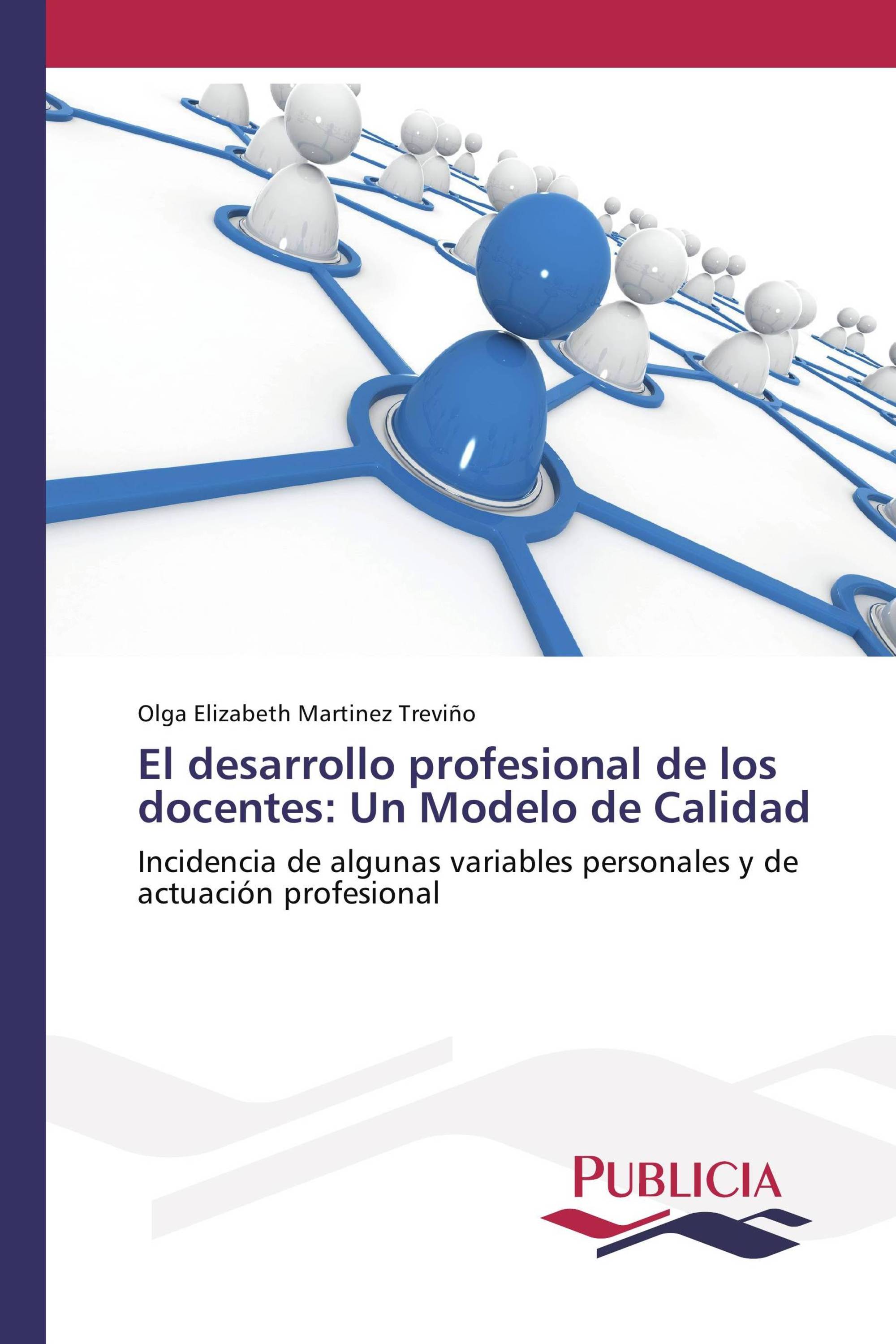 El desarrollo profesional de los docentes: Un Modelo de Calidad