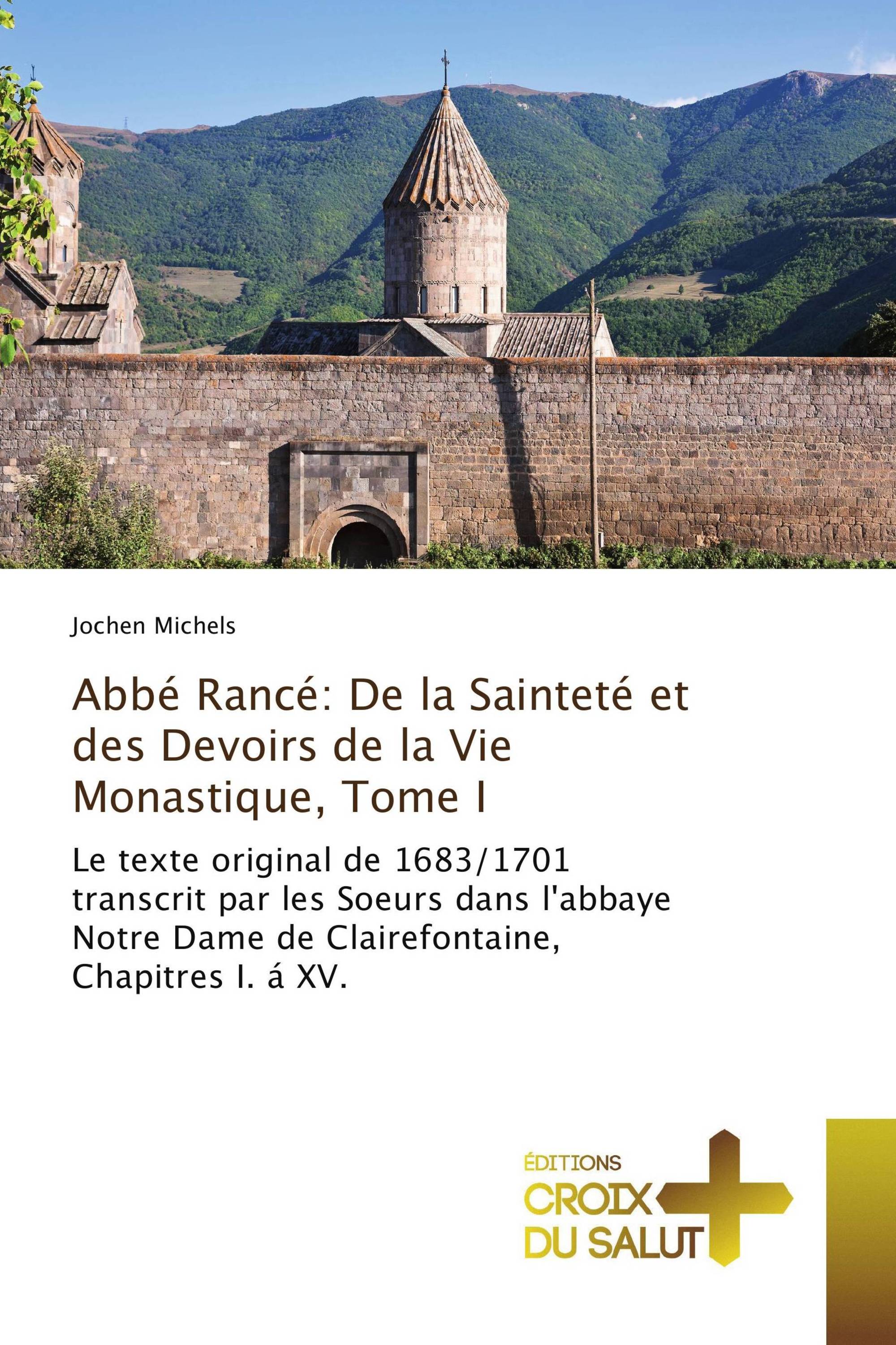 Abbé Rancé: De la Sainteté et des Devoirs de la Vie Monastique, Tome I