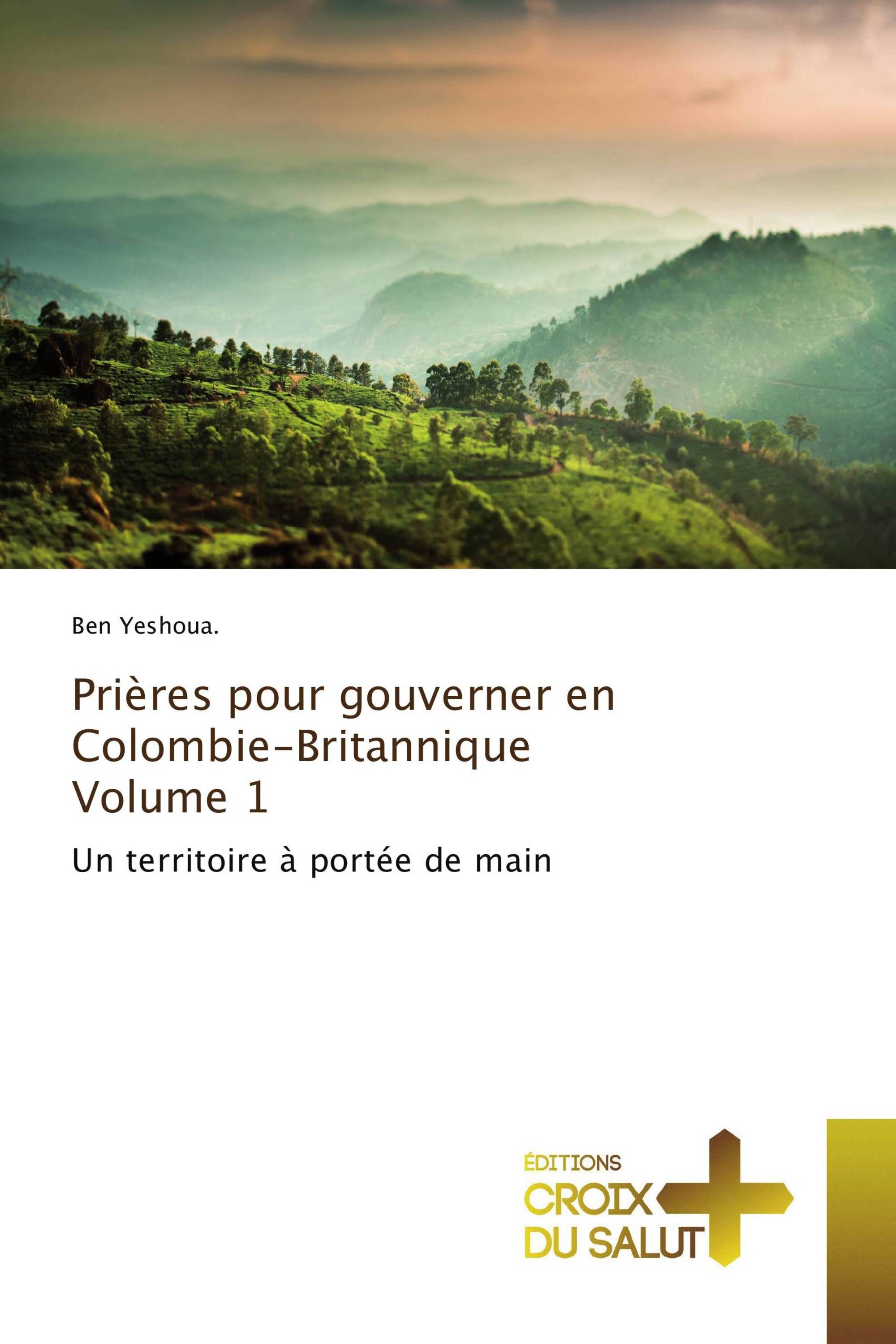 Prières pour gouverner en Colombie-Britannique Volume 1