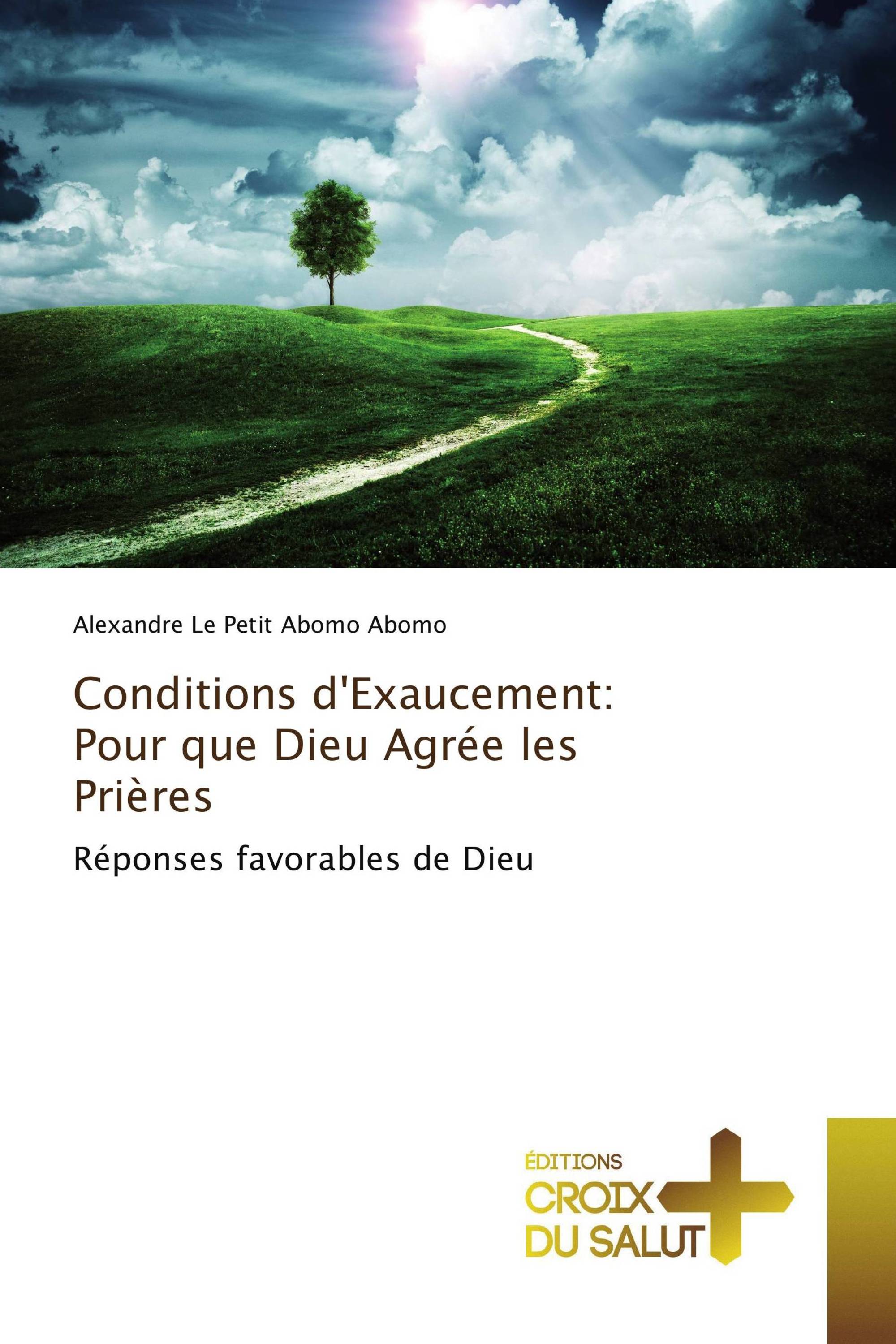 Conditions d'Exaucement: Pour que Dieu Agrée les Prières