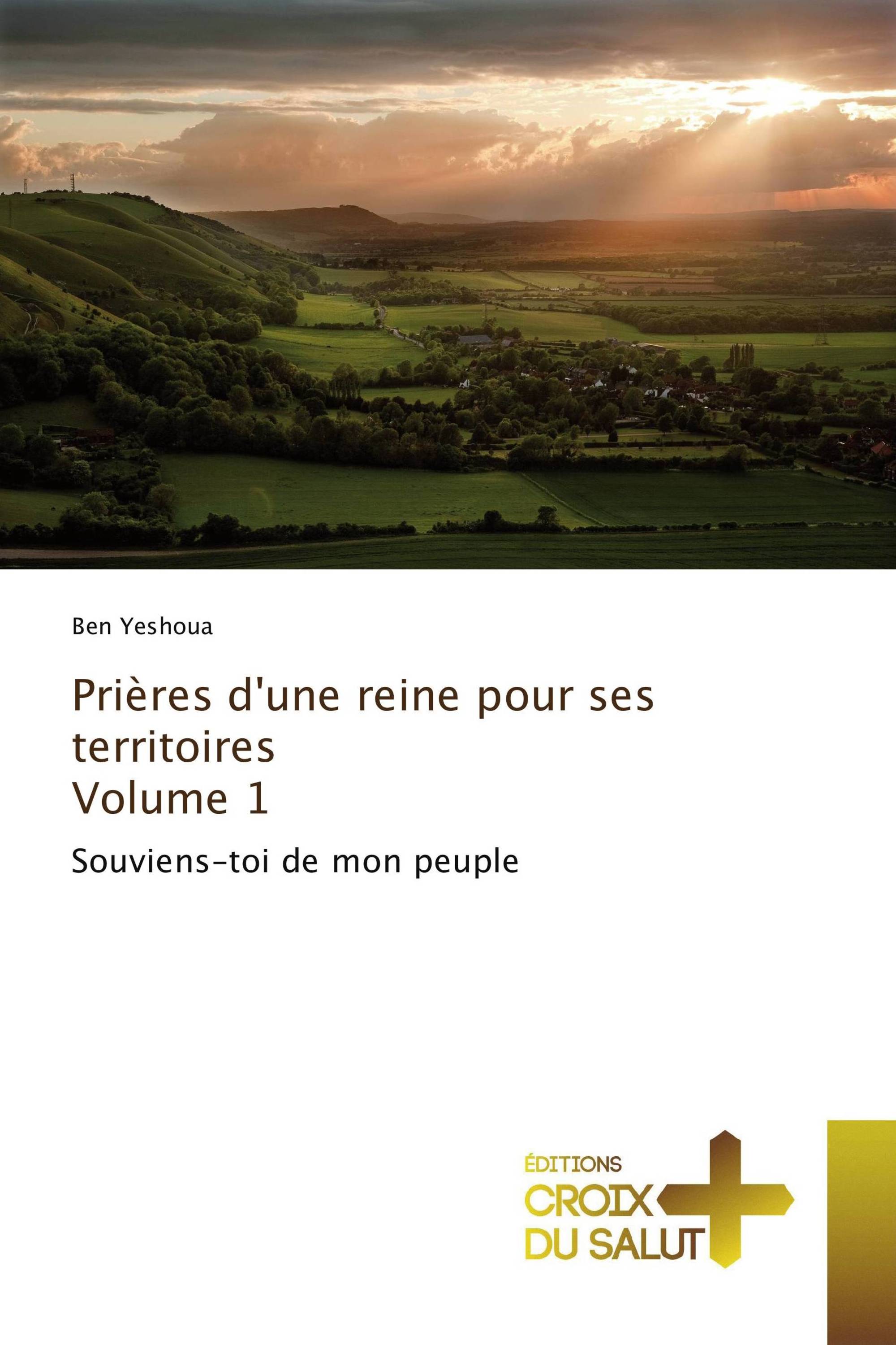 Prières d'une reine pour ses territoires Volume 1