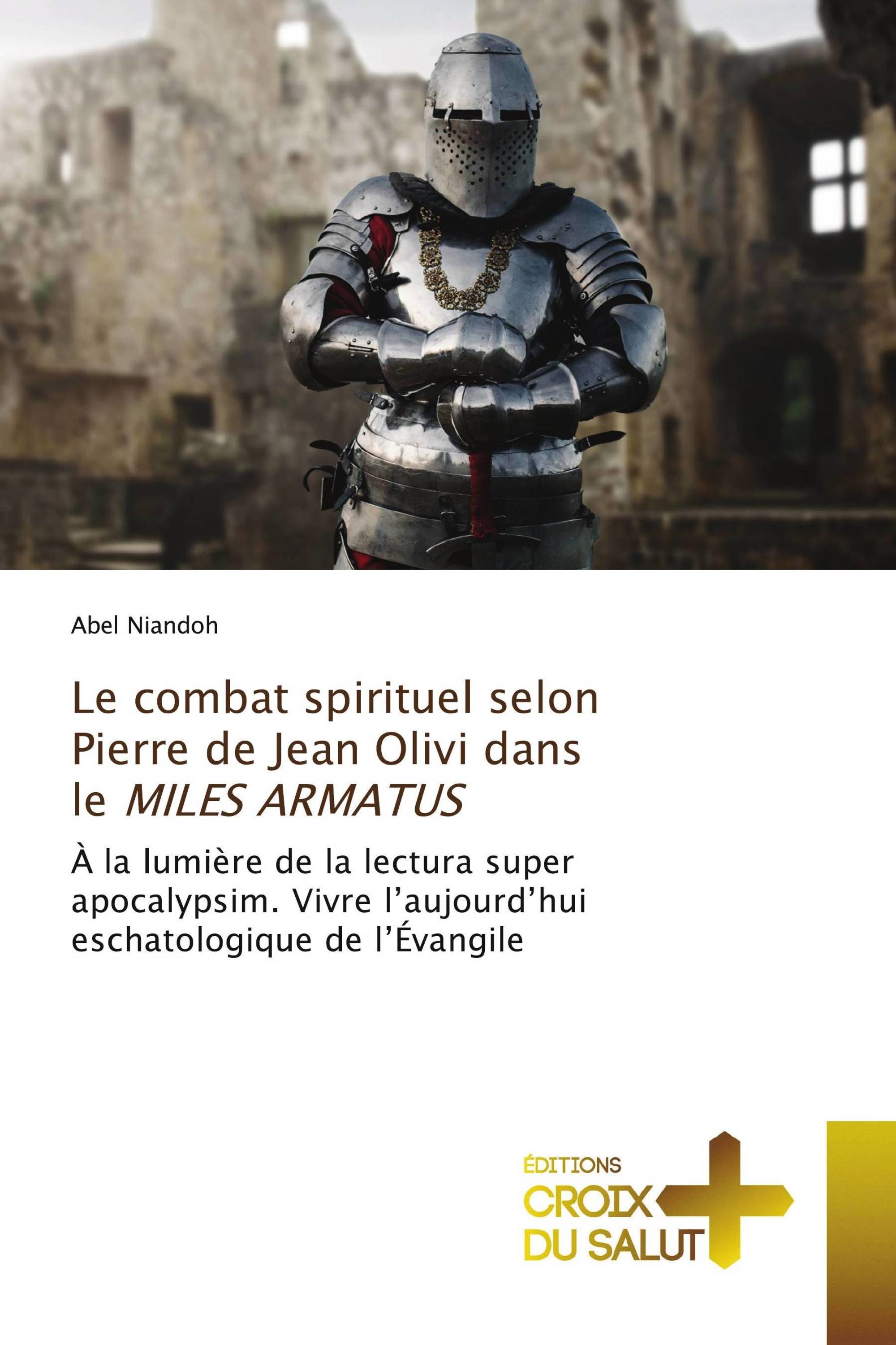 Le combat spirituel selon Pierre de Jean Olivi dans le MILES ARMATUS