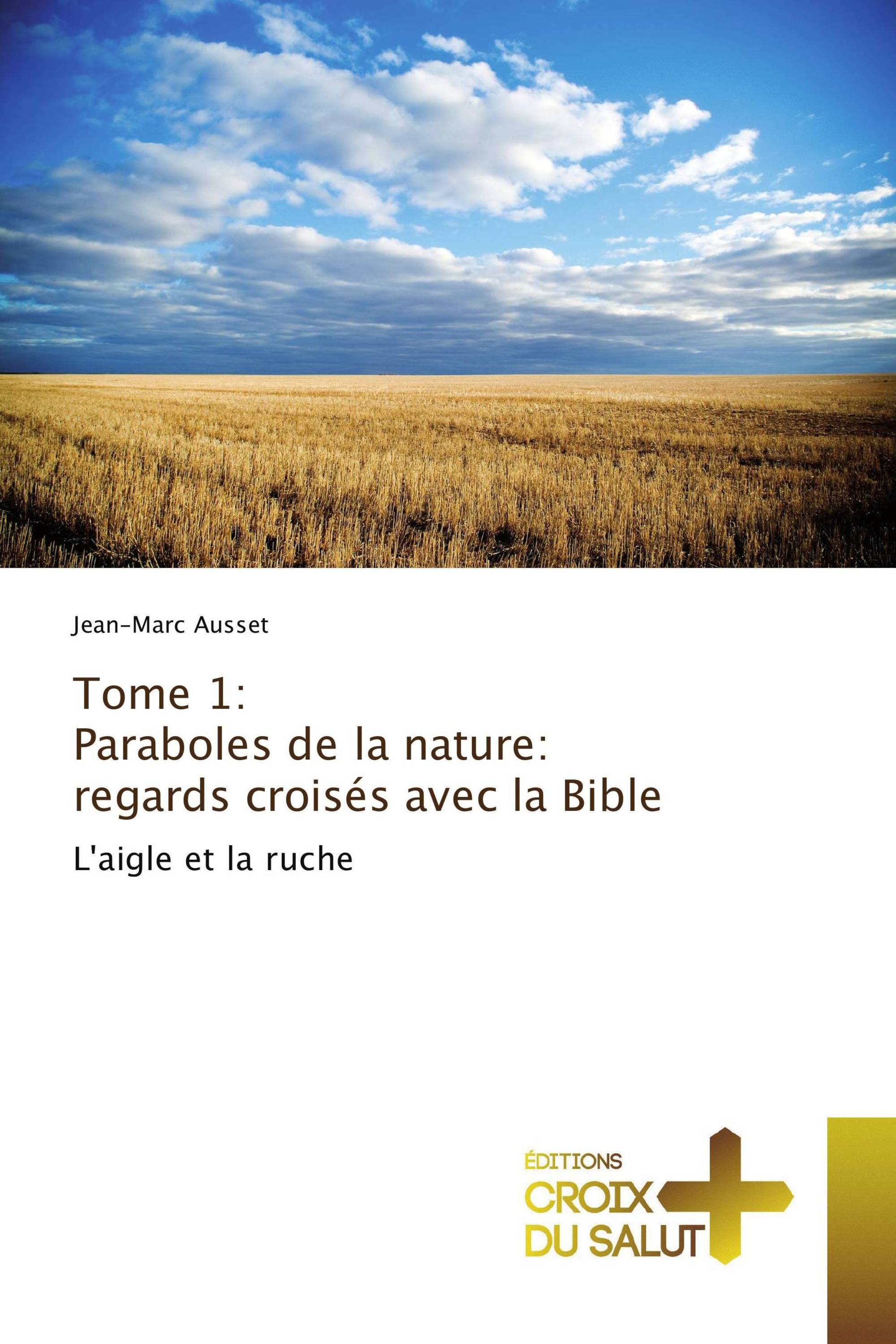 Tome 1: Paraboles de la nature: regards croisés avec la Bible