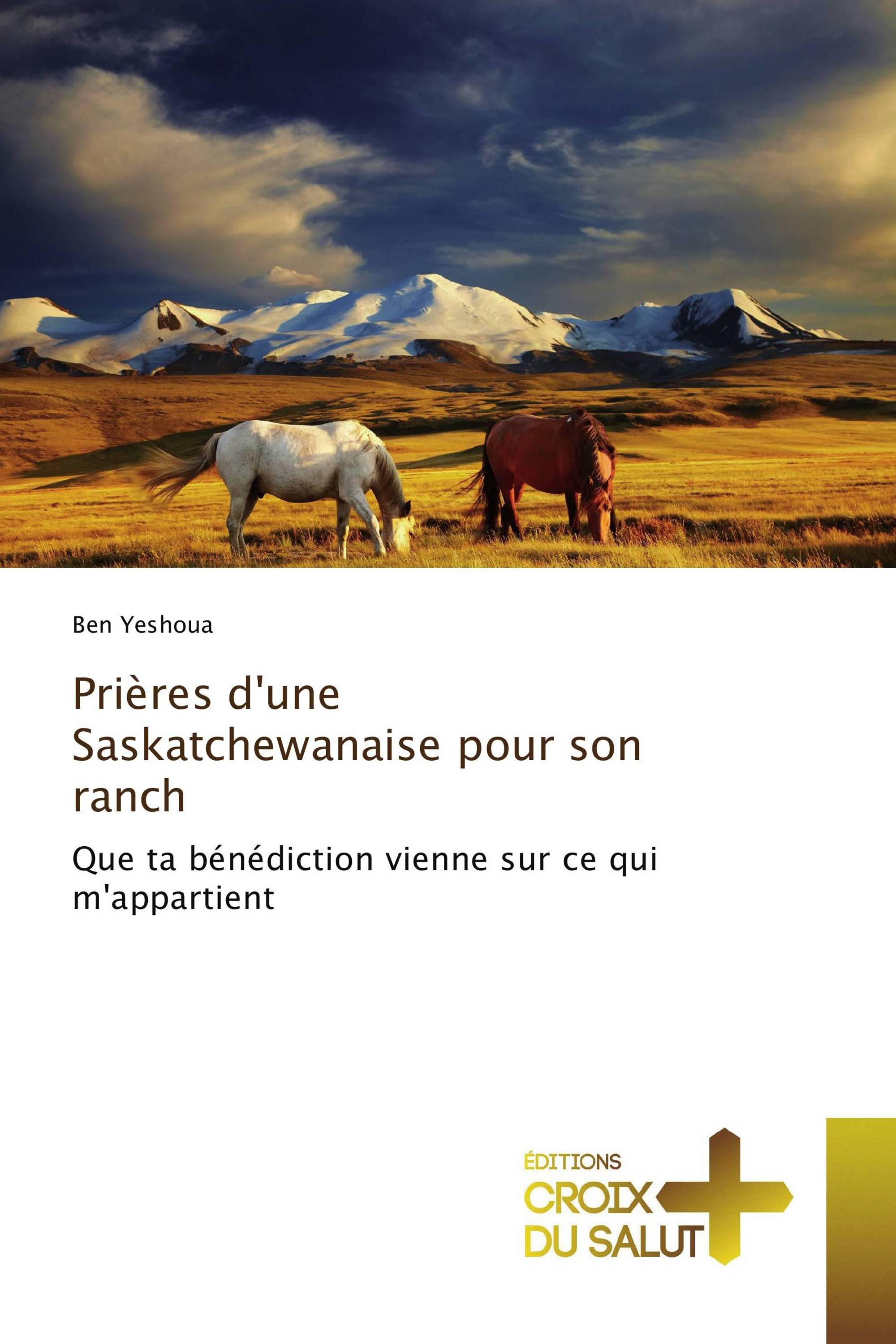 Prières d'une Saskatchewanaise pour son ranch