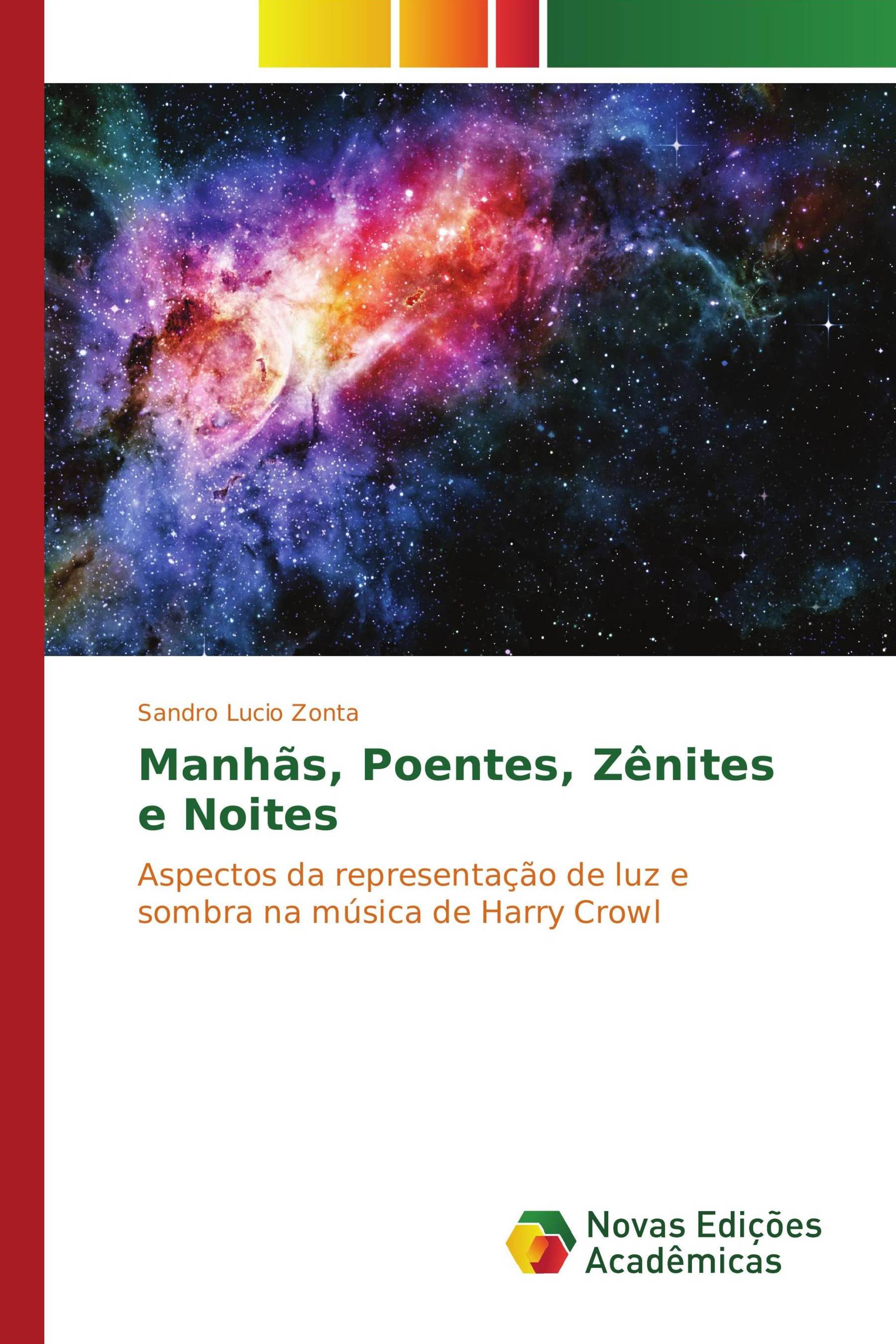 Manhãs, Poentes, Zênites e Noites