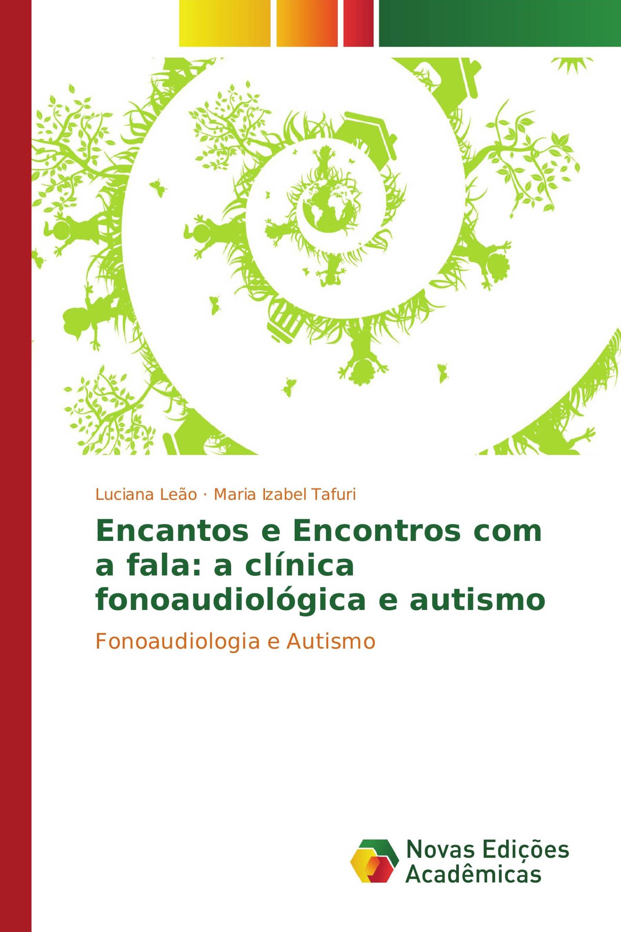 Encantos e Encontros com a fala: a clínica fonoaudiológica e autismo