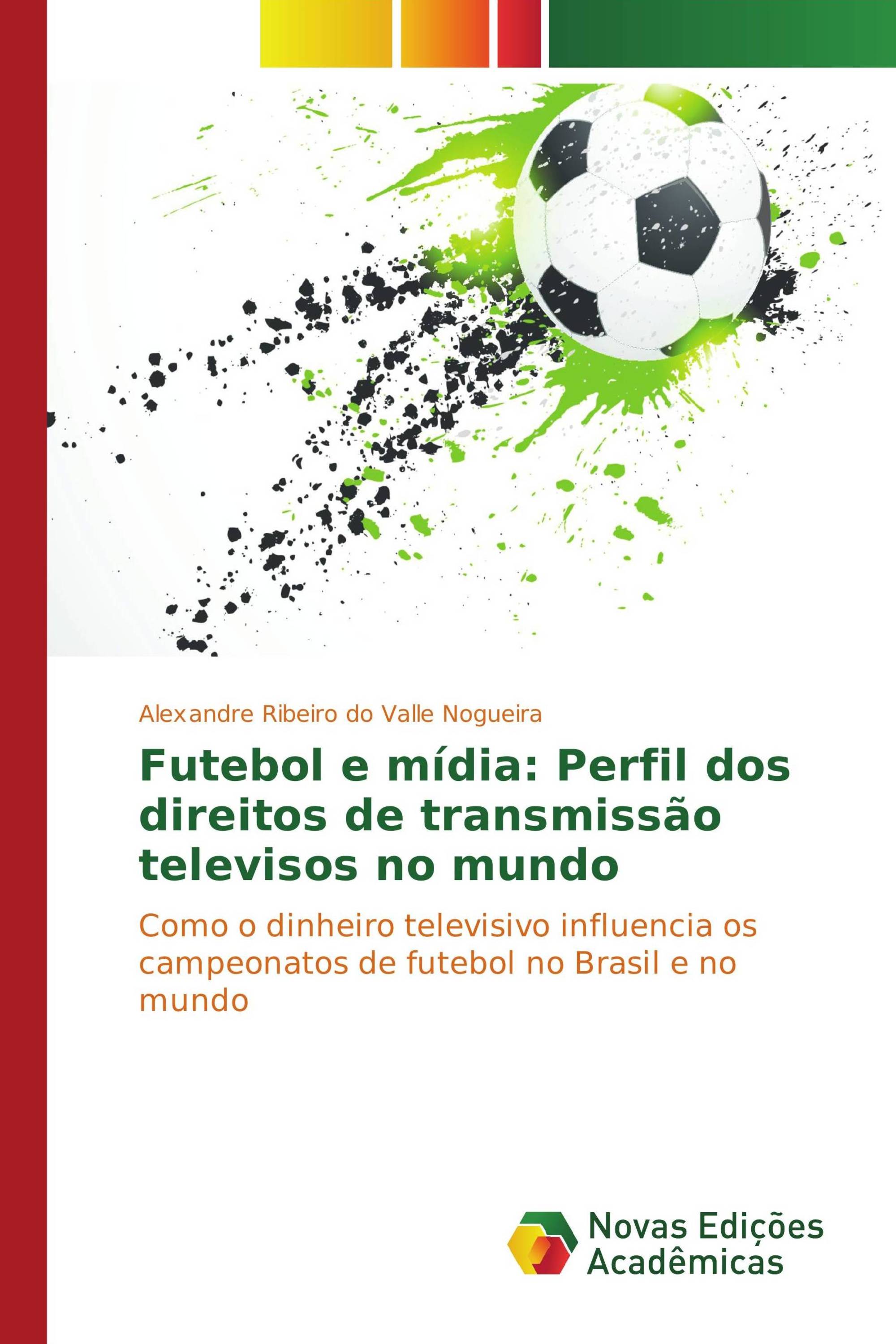 Futebol e mídia: Perfil dos direitos de transmissão televisos no mundo