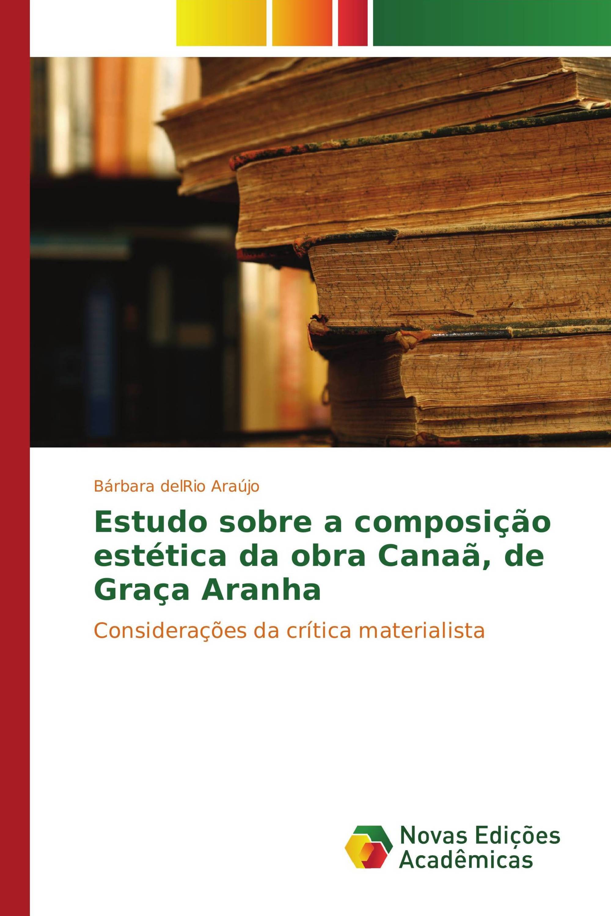 Estudo sobre a composição estética da obra Canaã, de Graça Aranha