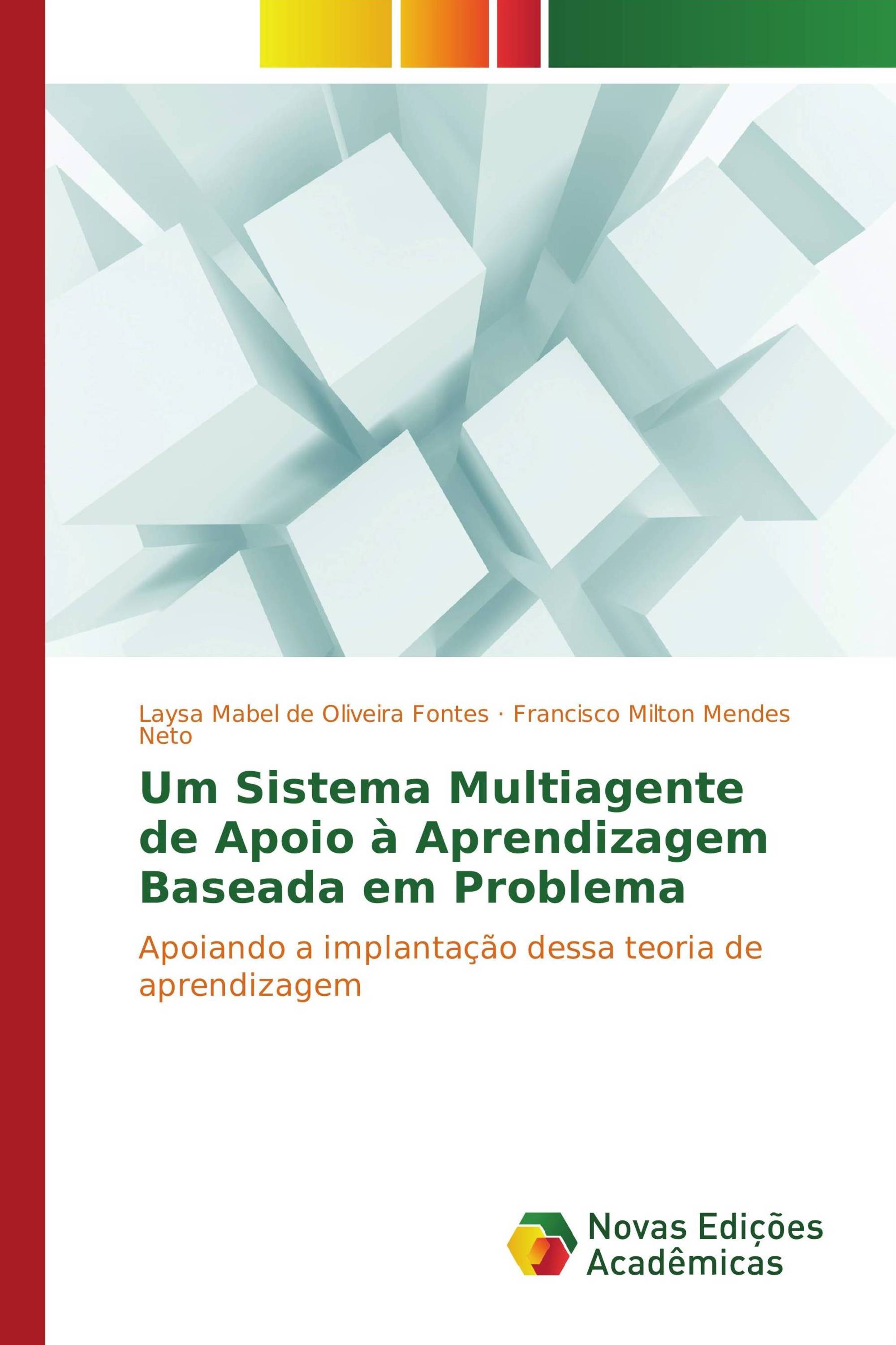 Um Sistema Multiagente de Apoio à Aprendizagem Baseada em Problema