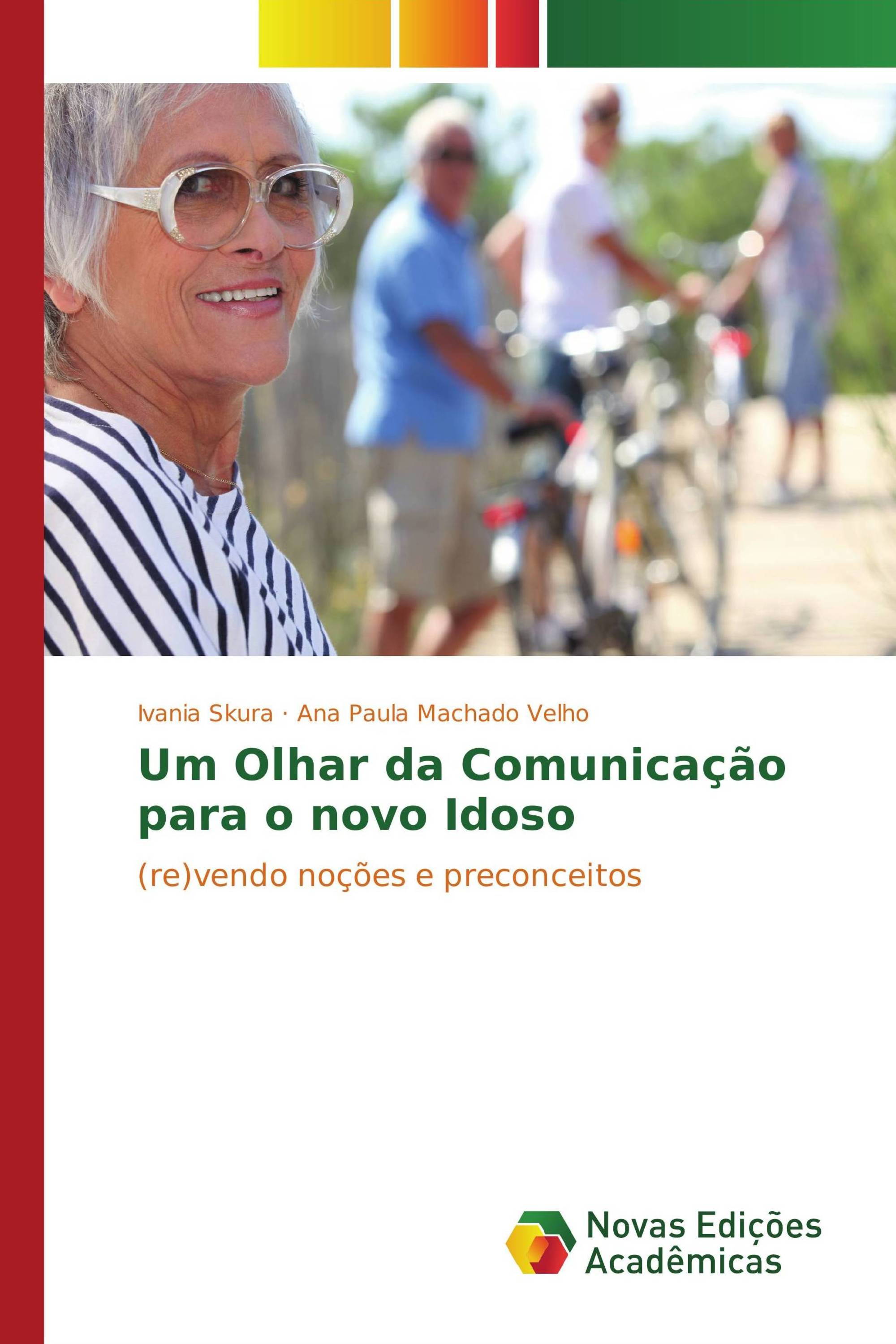 Um Olhar da Comunicação para o novo Idoso