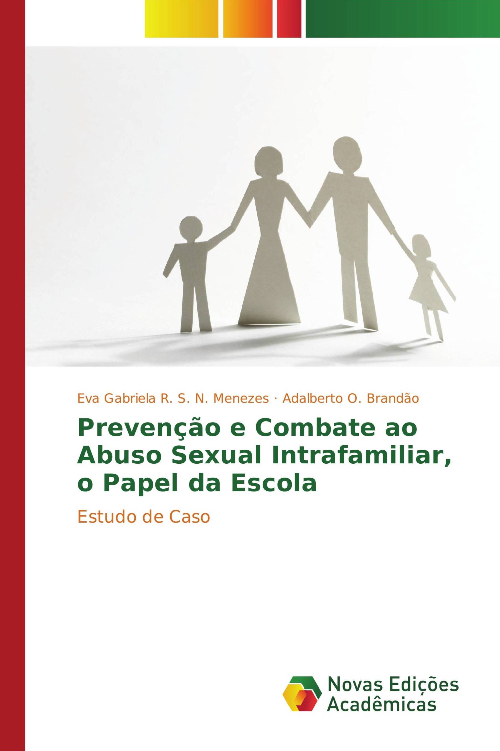 Prevenção e Combate ao Abuso Sexual Intrafamiliar, o Papel da Escola