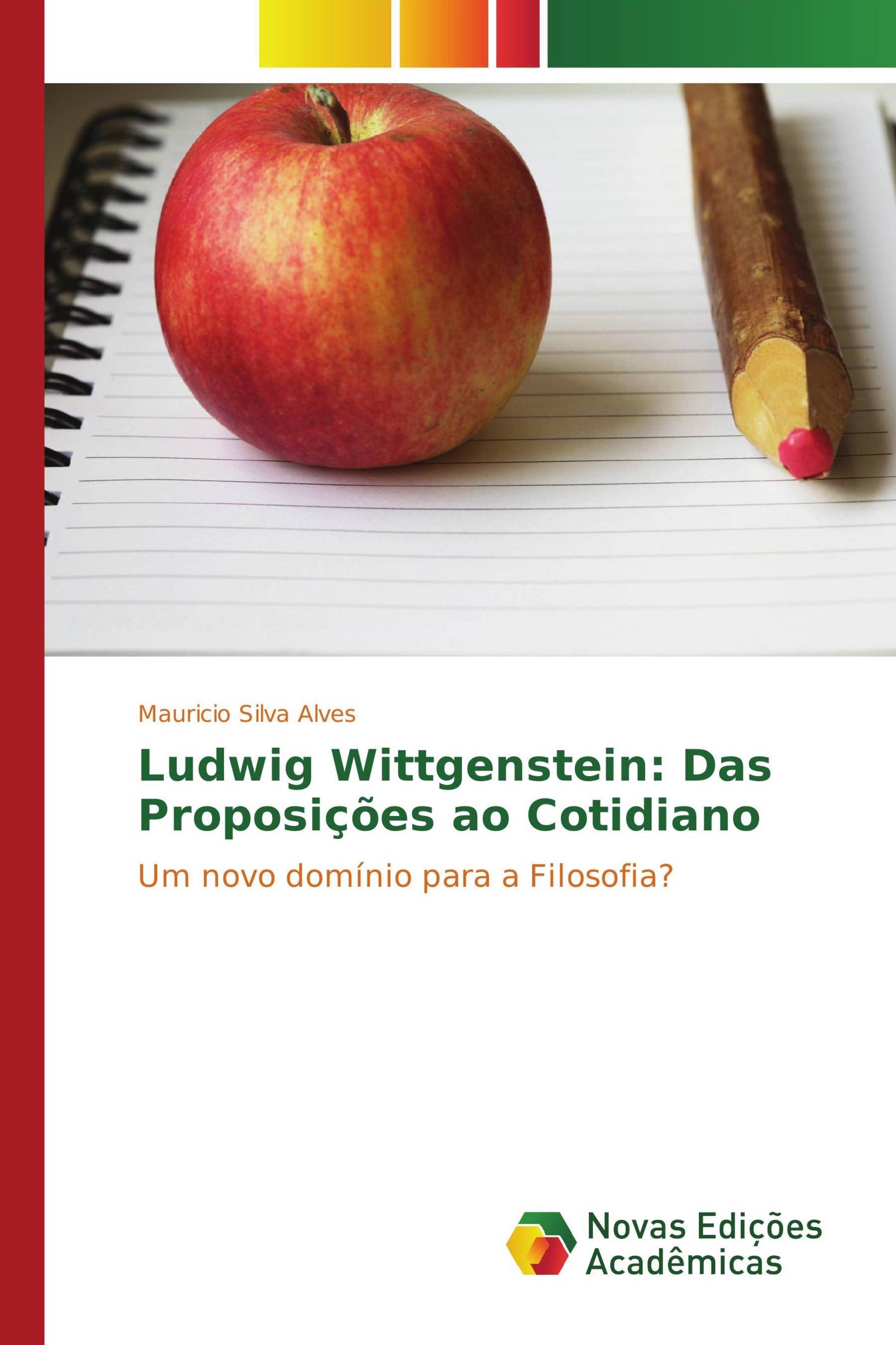 Ludwig Wittgenstein: Das Proposições ao Cotidiano