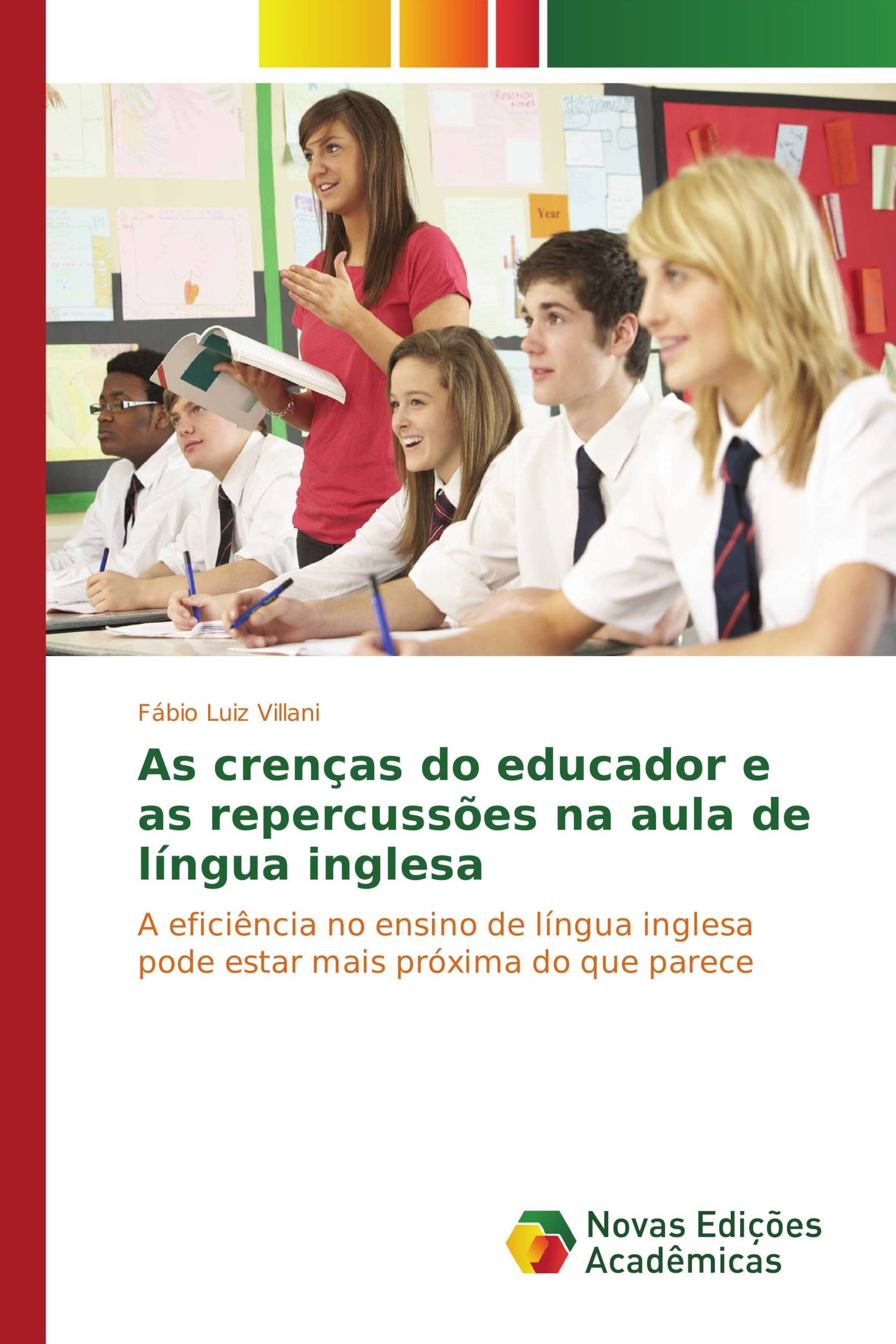 As crenças do educador e as repercussões na aula de língua inglesa