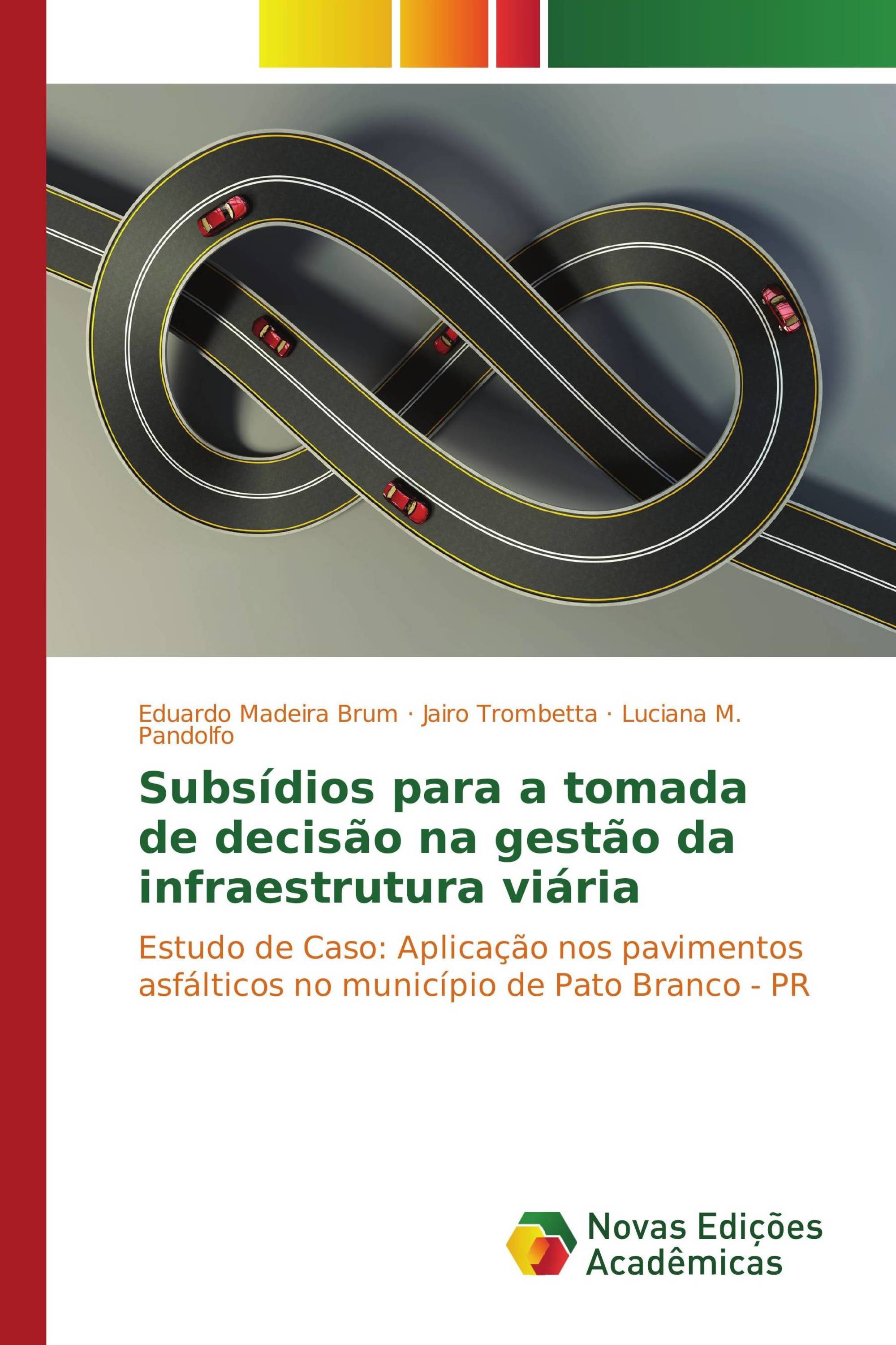 Subsídios para a tomada de decisão na gestão da infraestrutura viária