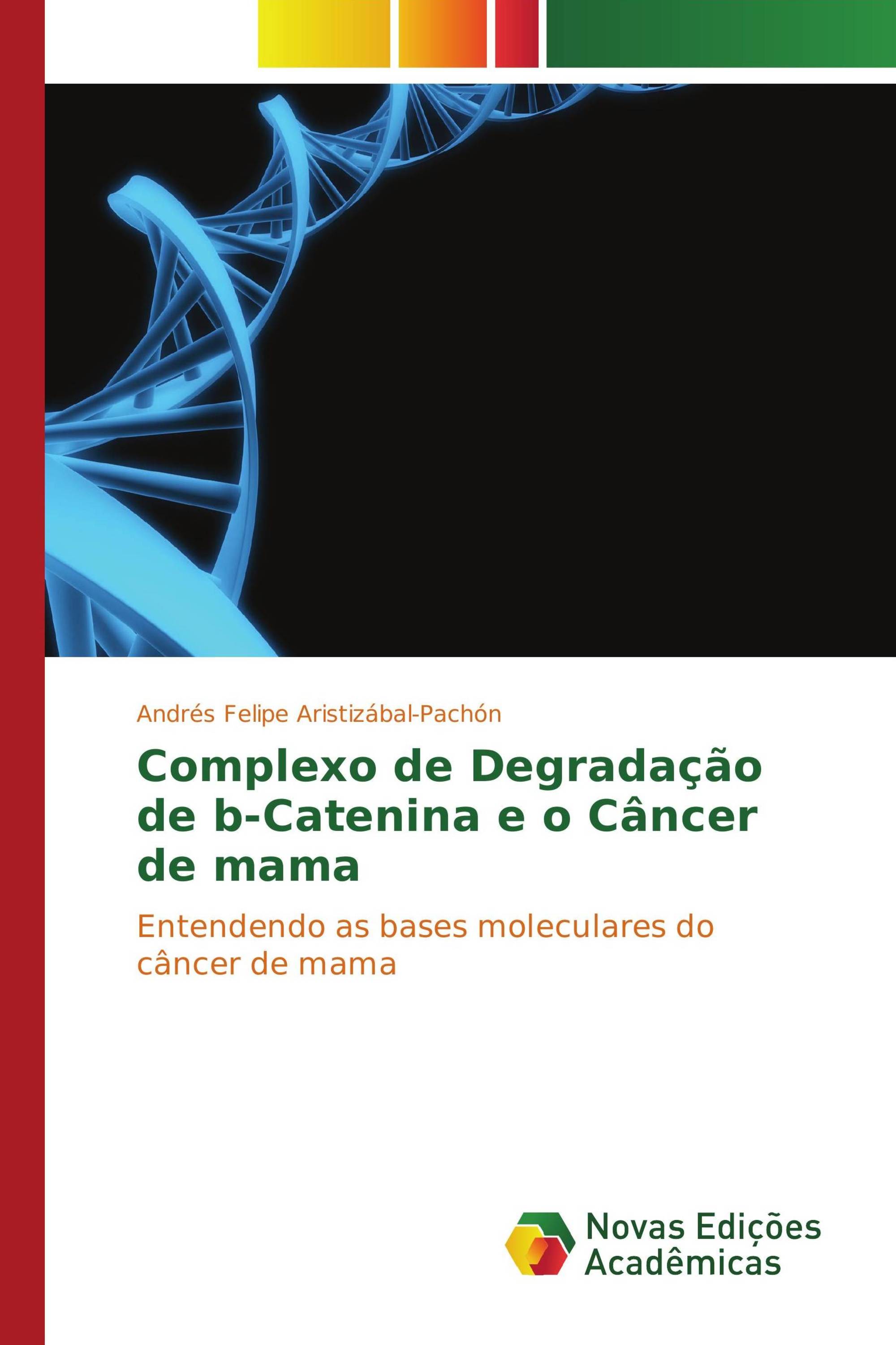 Complexo de Degradação de b-Catenina e o Câncer de mama