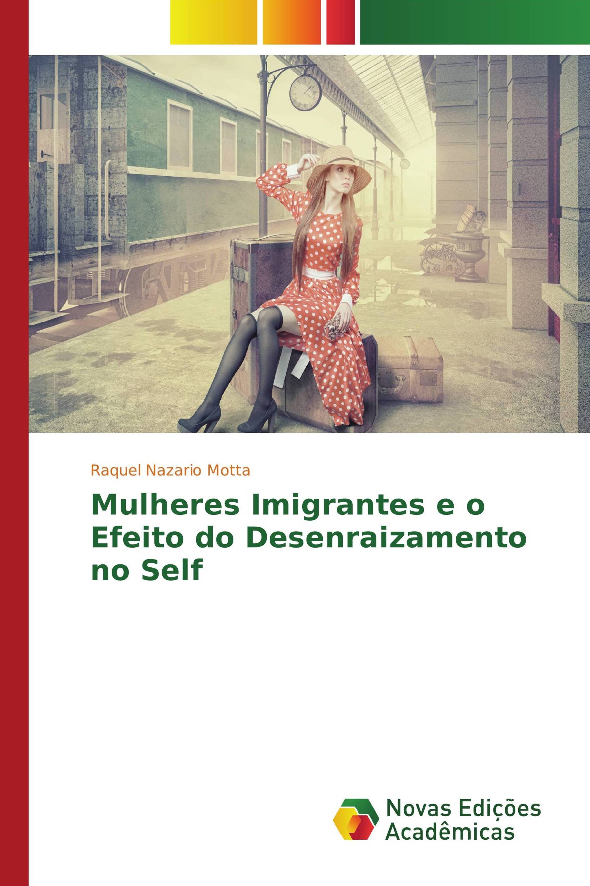 Mulheres Imigrantes e o Efeito do Desenraizamento no Self