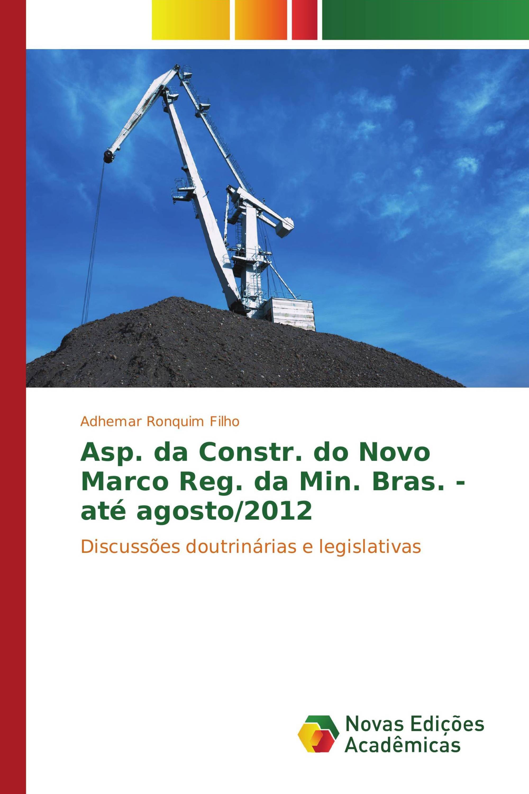 Asp. da Constr. do Novo Marco Reg. da Min. Bras. - até agosto/2012