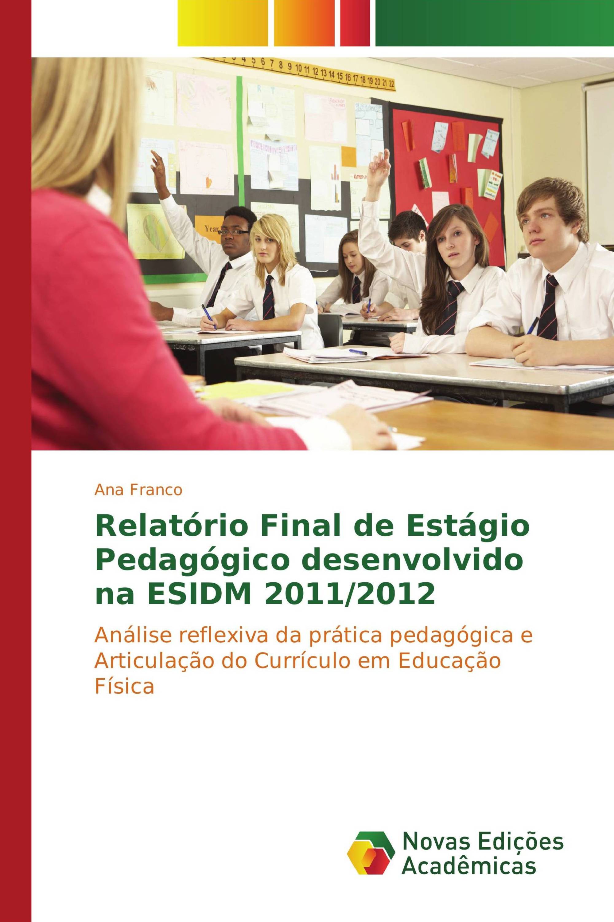 Relatório Final de Estágio Pedagógico desenvolvido na ESIDM 2011/2012