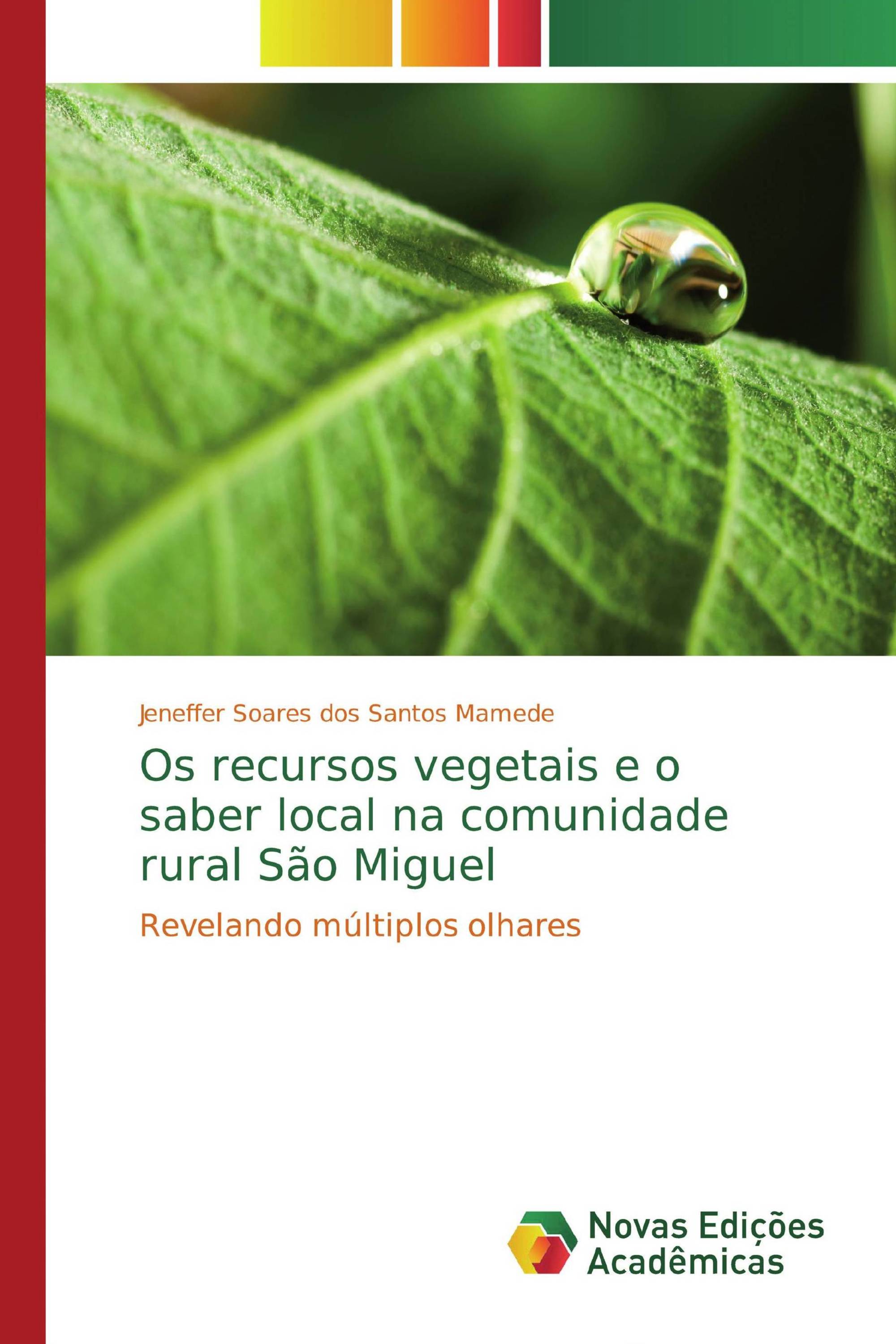 Os recursos vegetais e o saber local na comunidade rural São Miguel