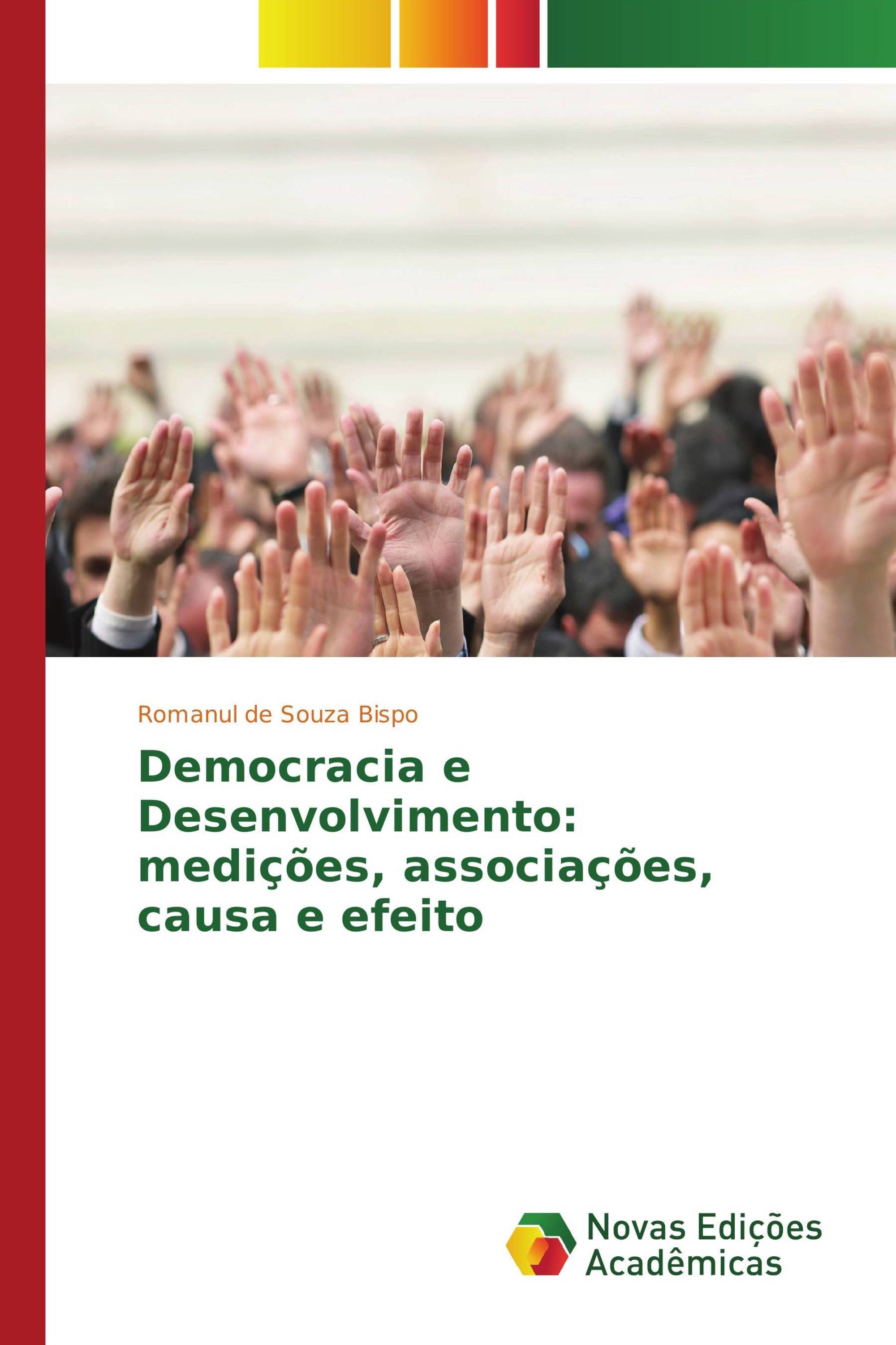 Democracia e Desenvolvimento: medições, associações, causa e efeito