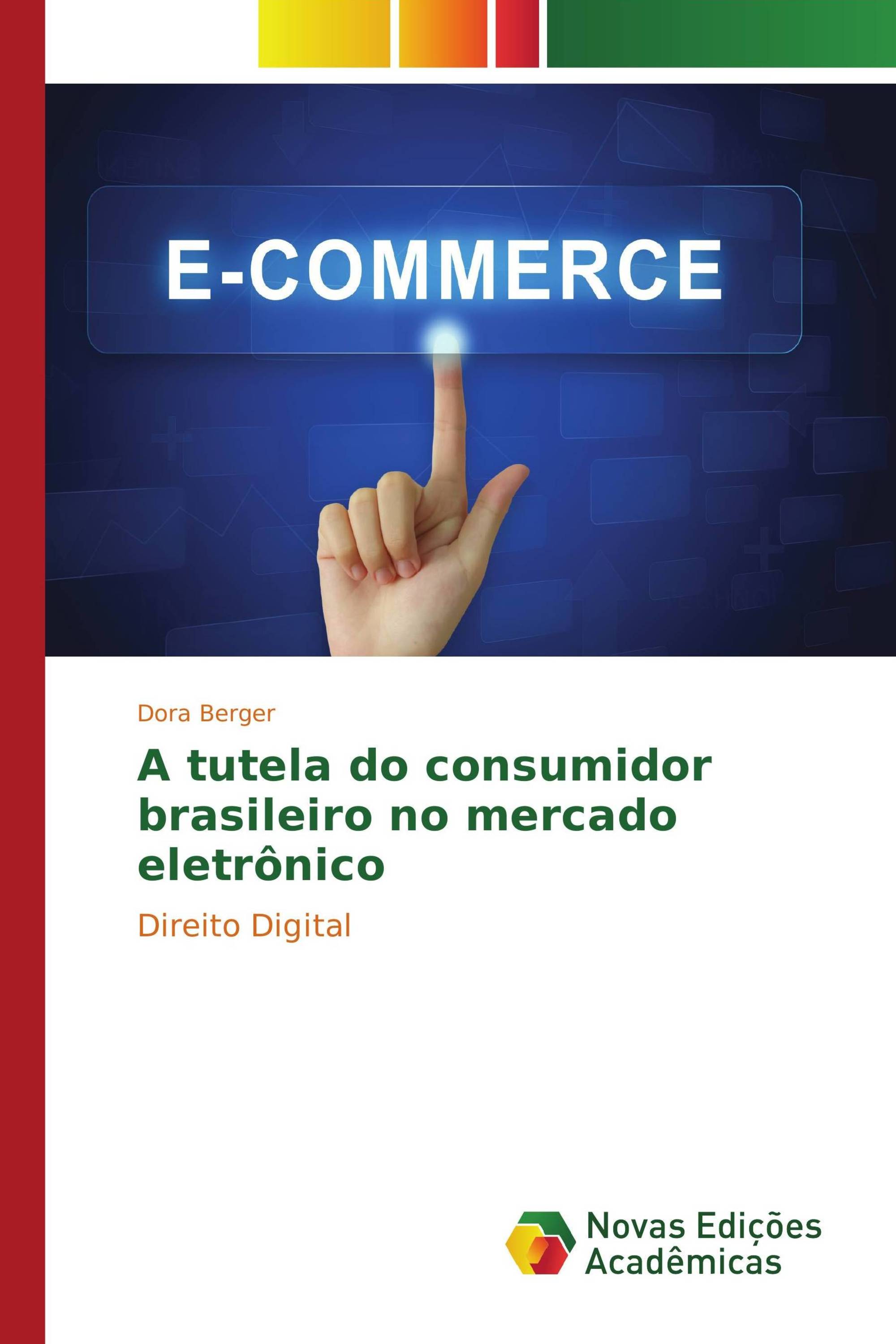 A tutela do consumidor brasileiro no mercado eletrônico