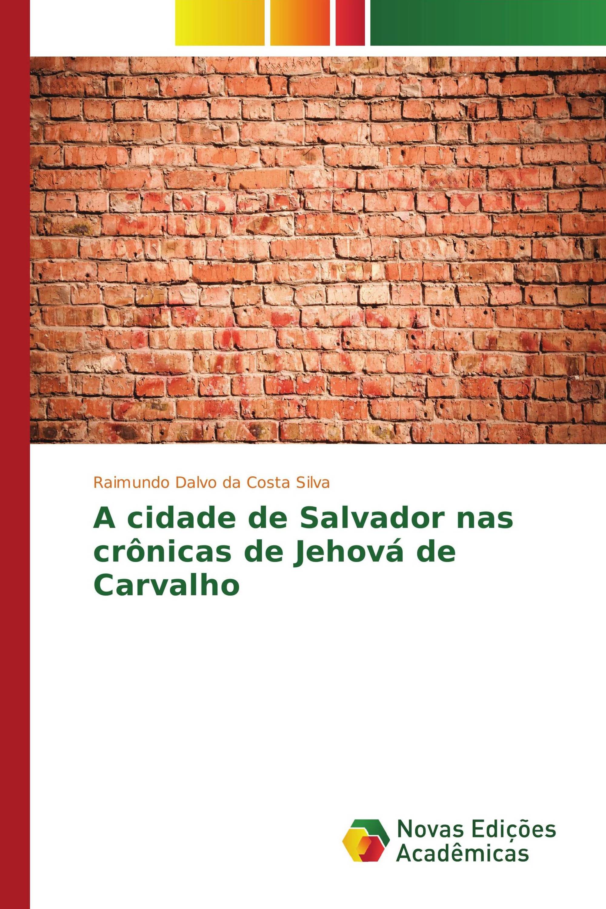 A cidade de Salvador nas crônicas de Jehová de Carvalho