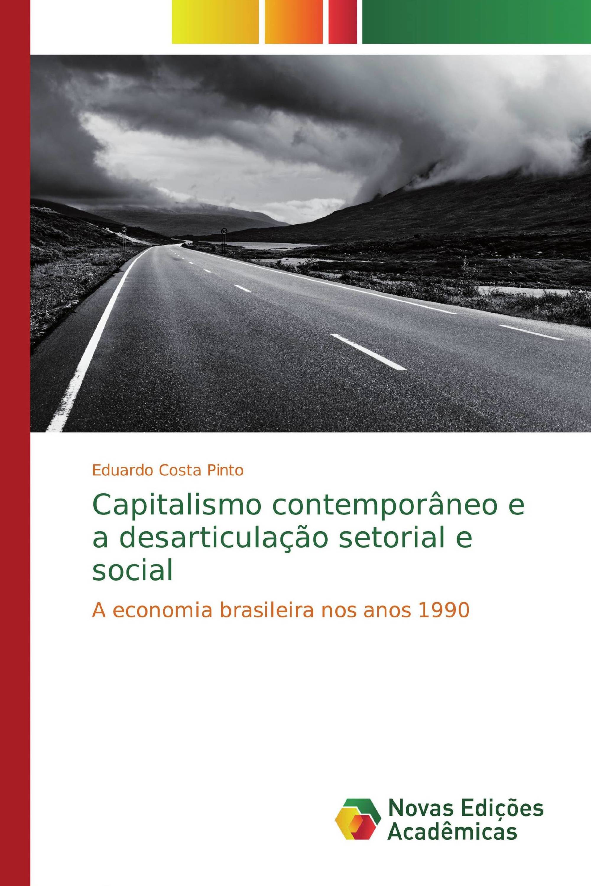 Capitalismo contemporâneo e a desarticulação setorial e social