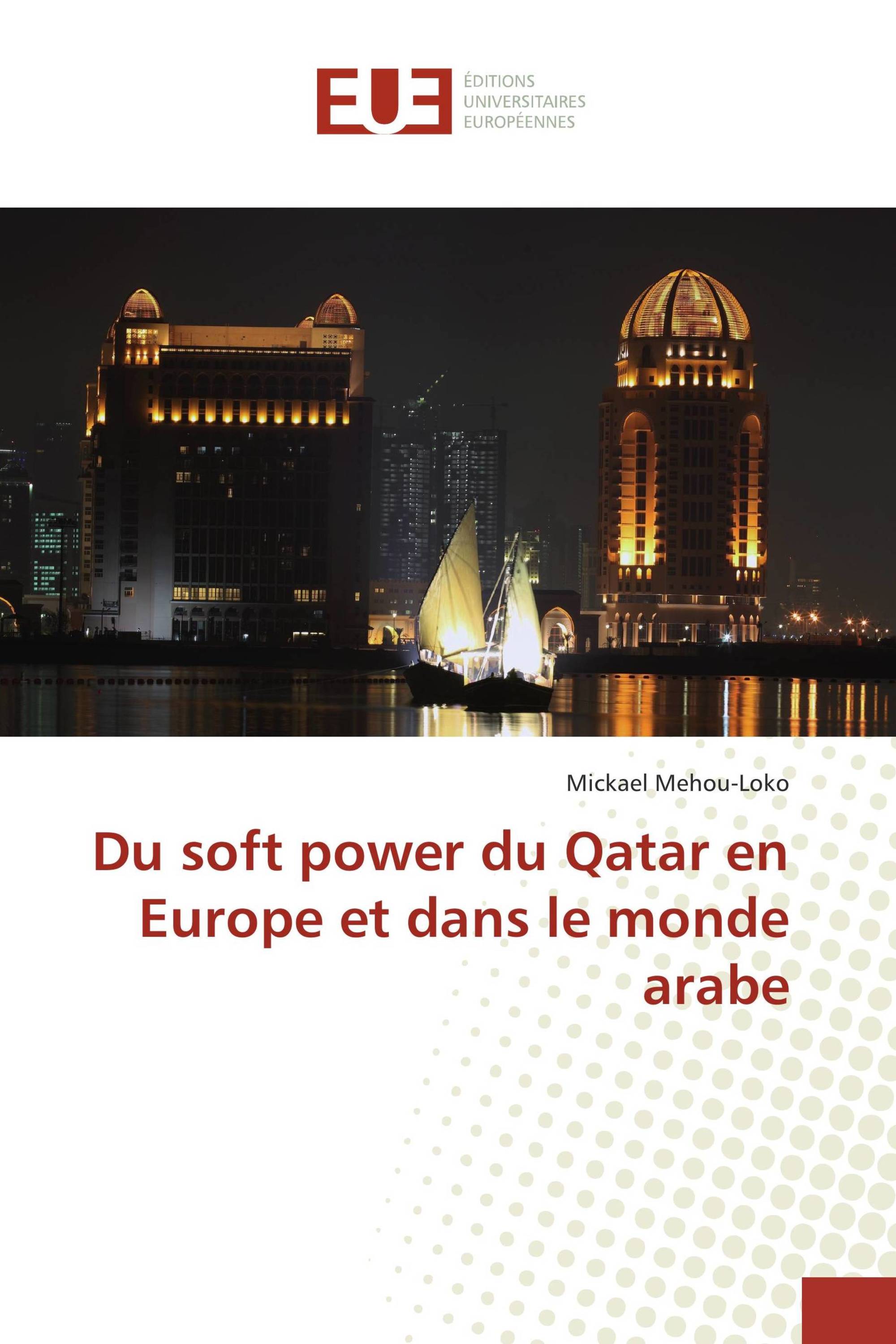 Du soft power du Qatar en Europe et dans le monde arabe