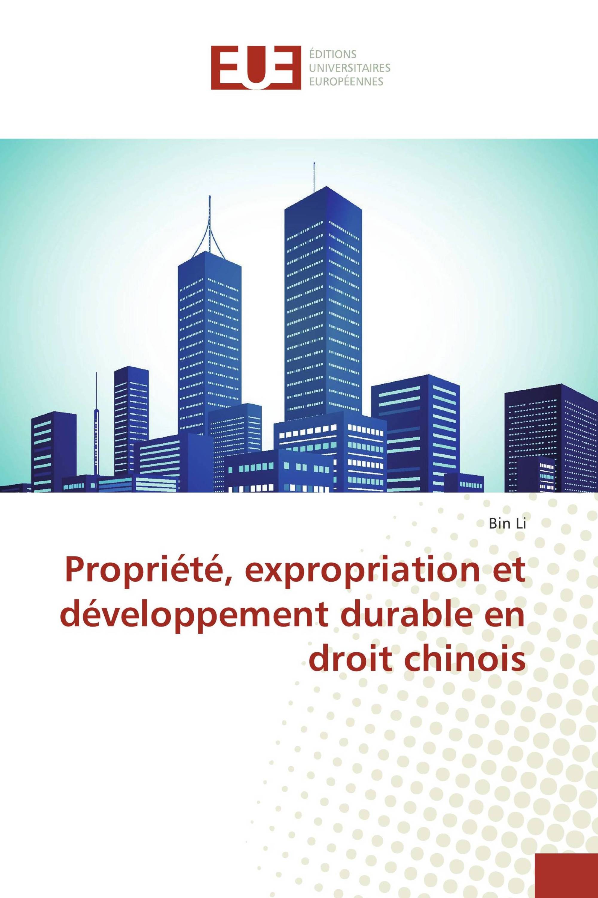 Propriété, expropriation et développement durable en droit chinois