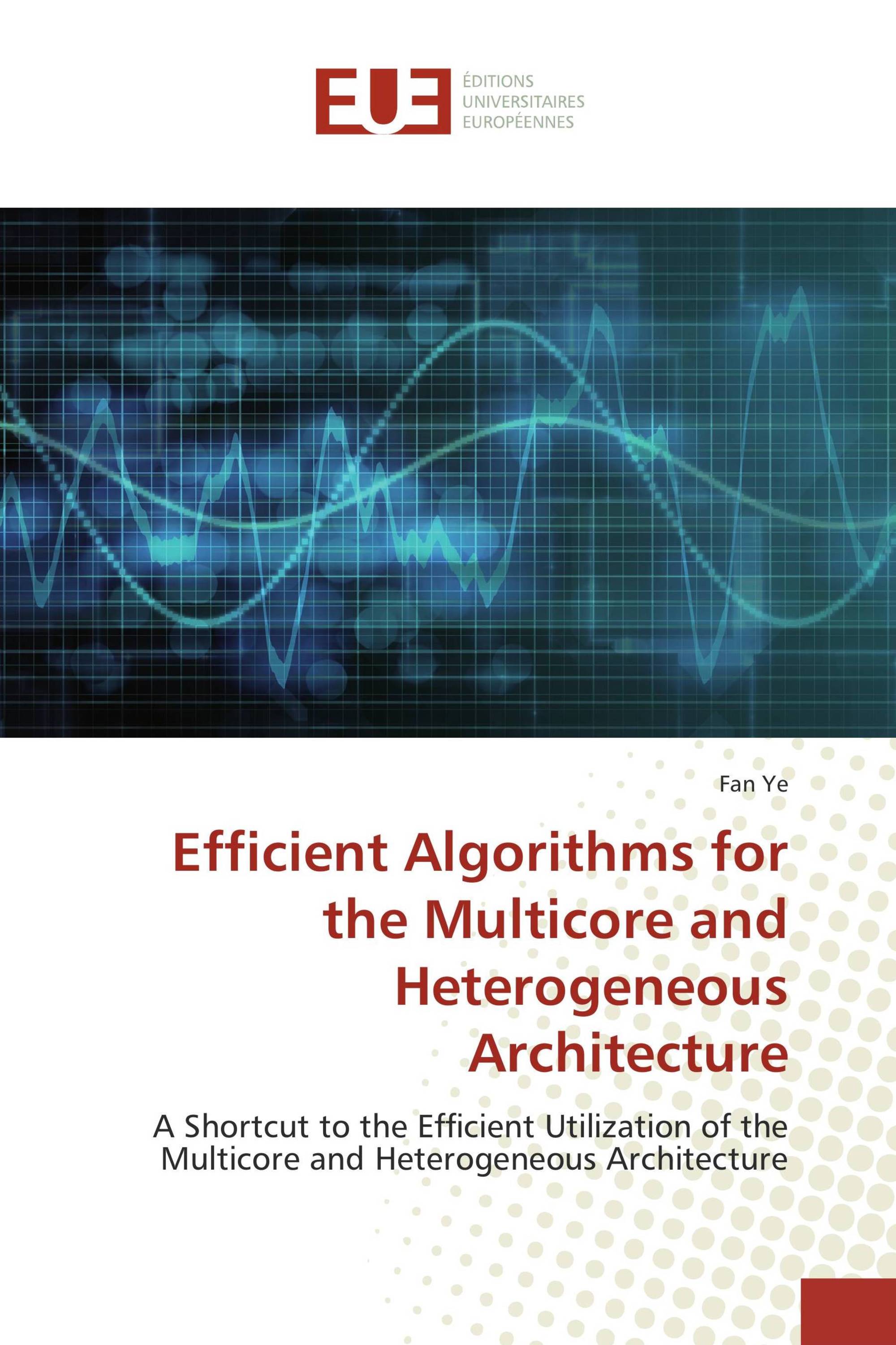 Efficient Algorithms for the Multicore and Heterogeneous Architecture