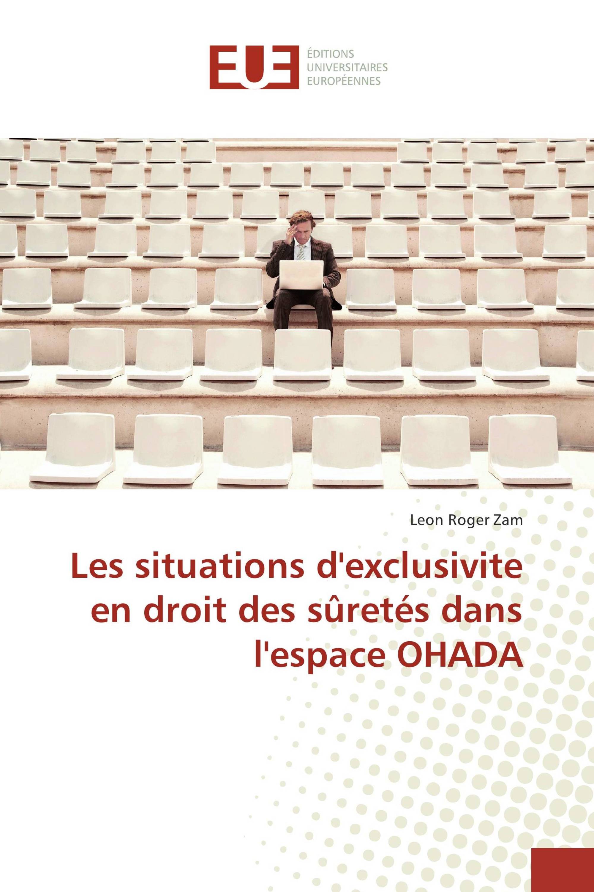 Les situations d'exclusivite en droit des sûretés dans l'espace OHADA