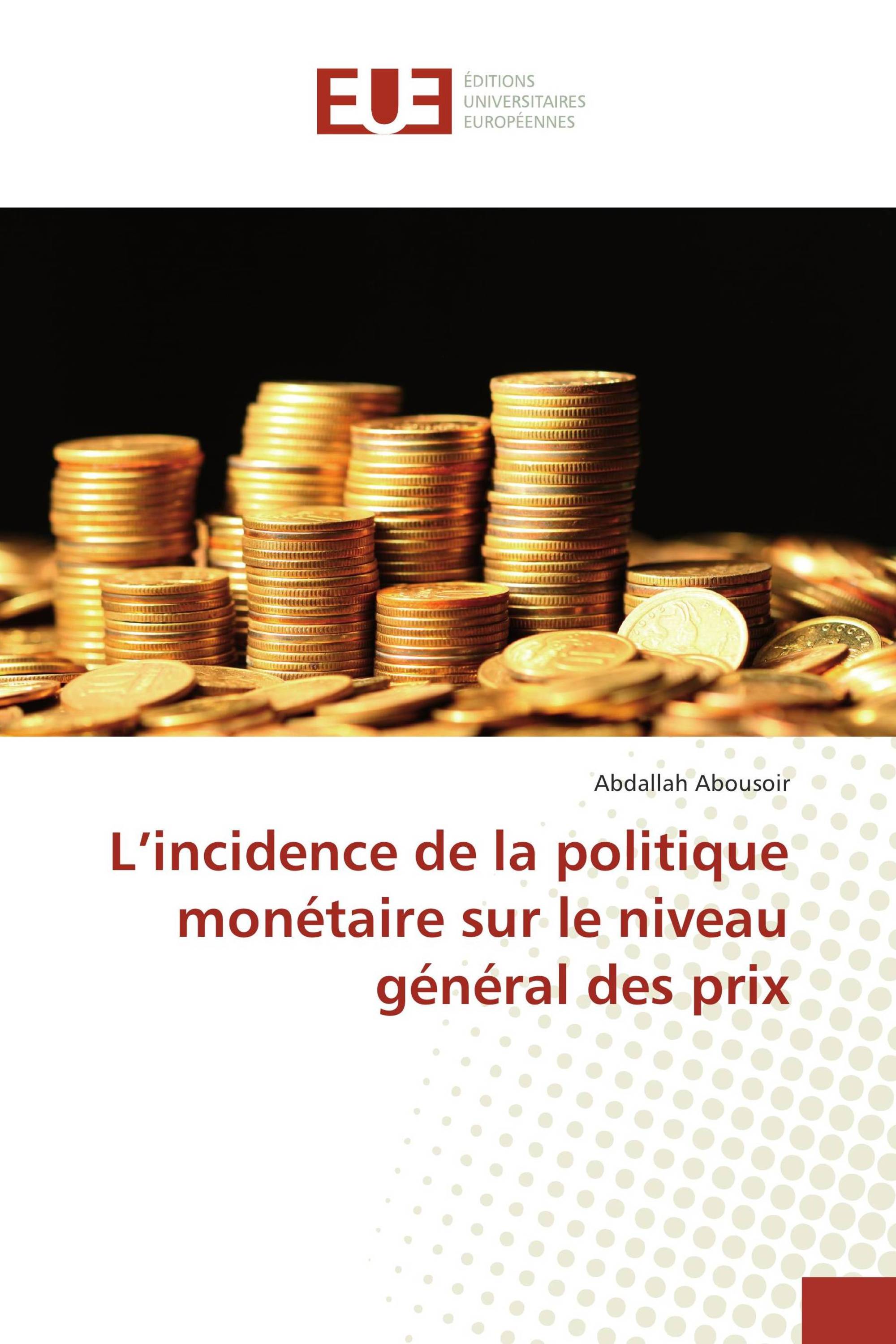 L’incidence de la politique monétaire sur le niveau général des prix