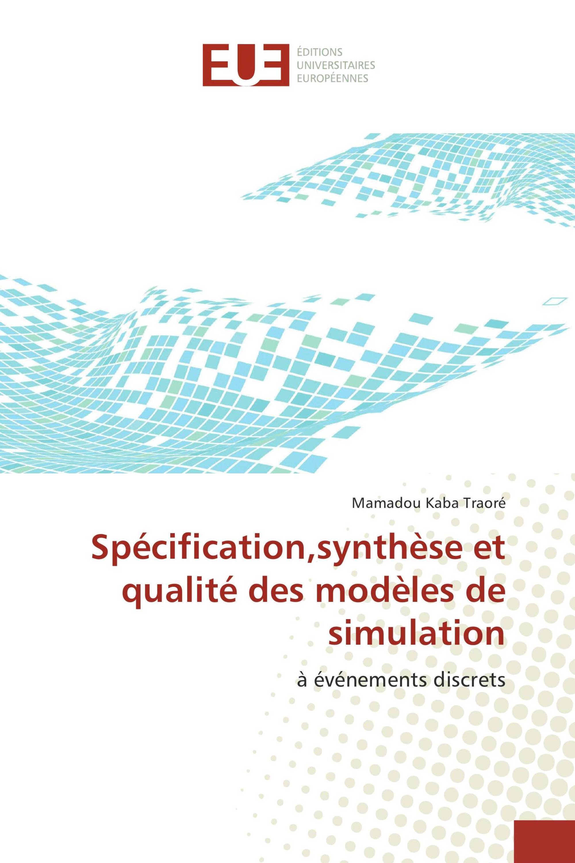 Spécification,synthèse et qualité des modèles de simulation