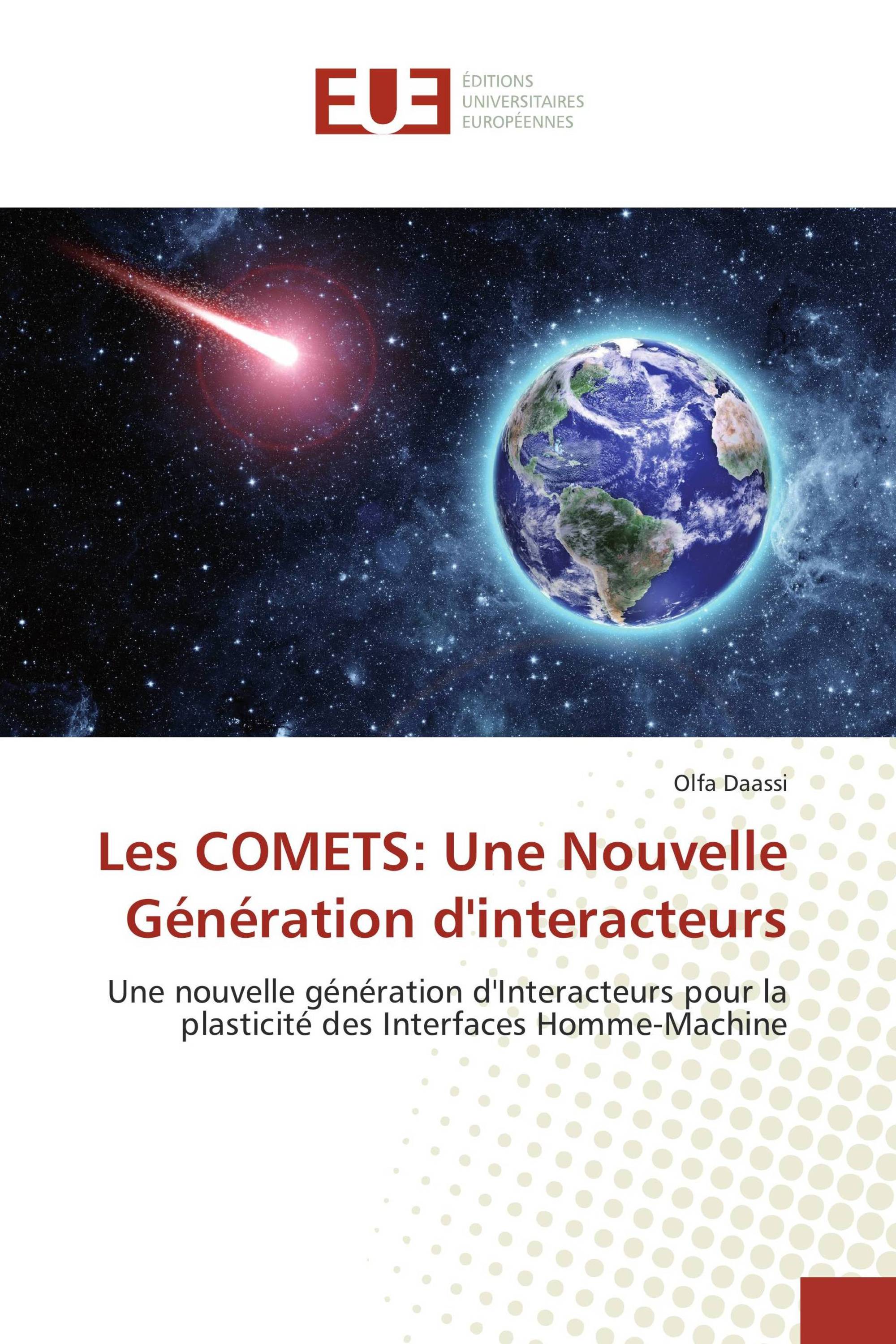 Les COMETS: Une Nouvelle Génération d'interacteurs