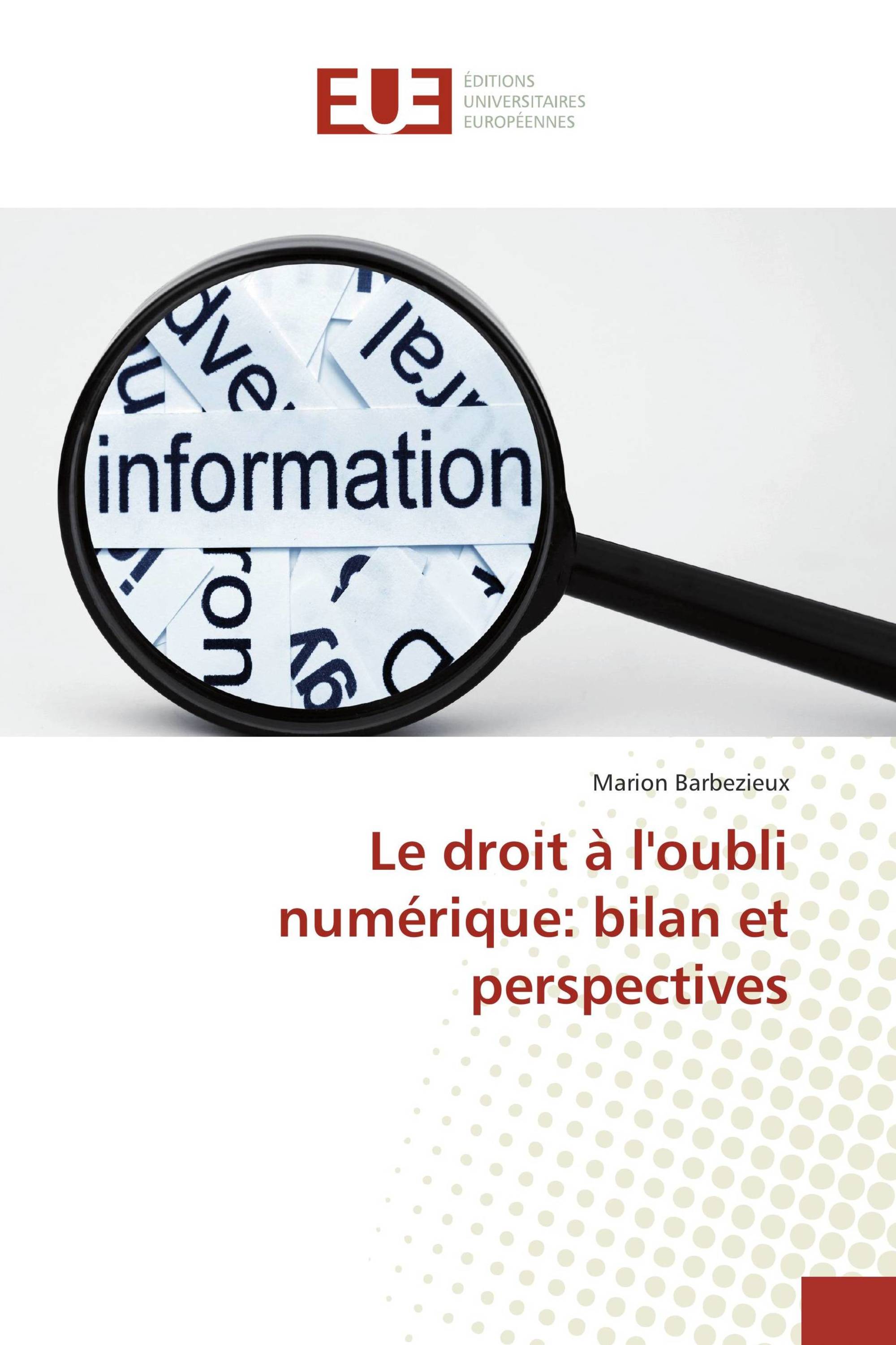 Le droit à l'oubli numérique: bilan et perspectives